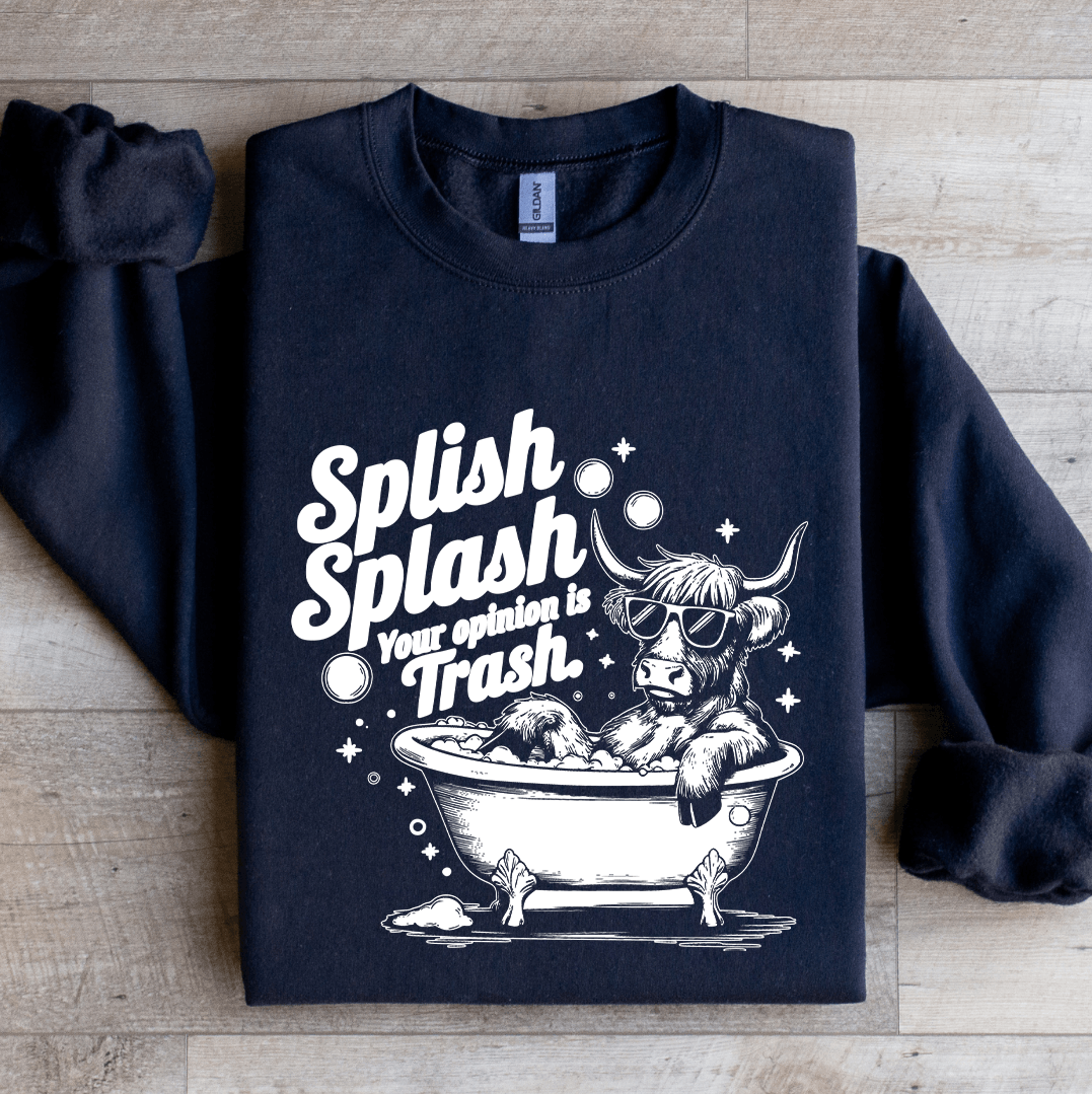 splish splash your opinion is trash sweatshirt
