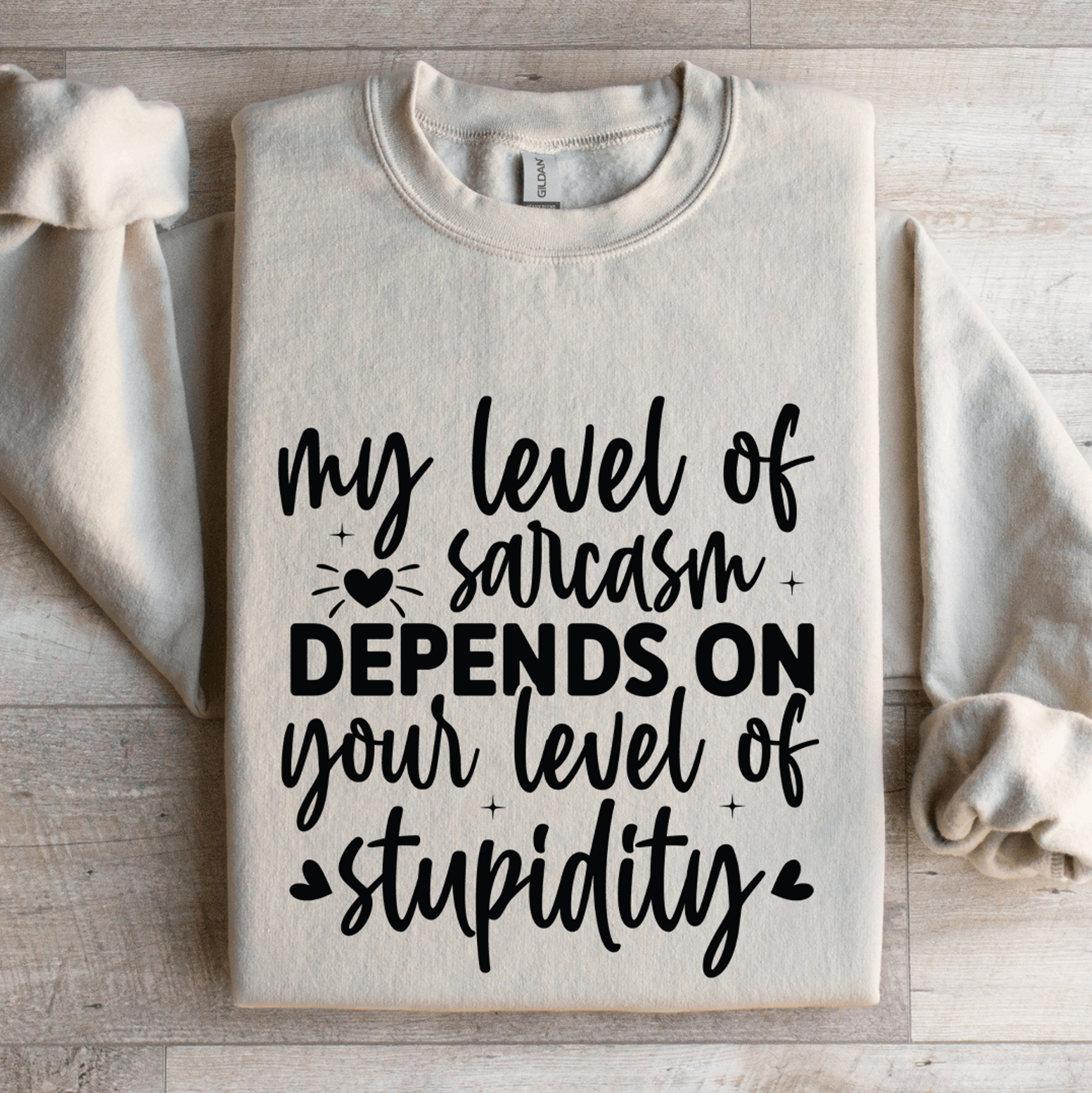 My Level Of Sarcasm Depends On Your Level Sweatshirt 4