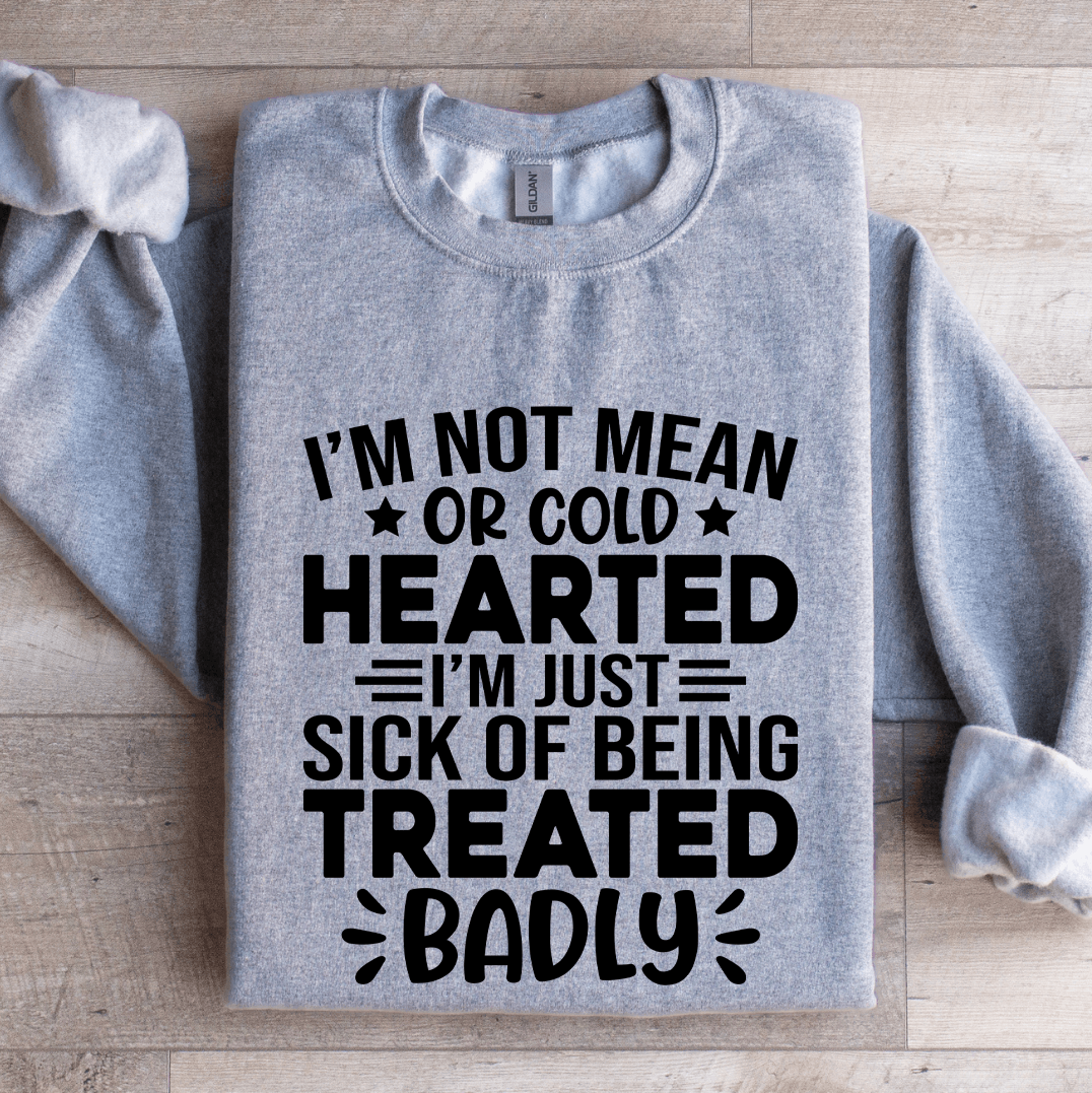 Im Not Mean Or Cold Hearted Sweatshirt 2