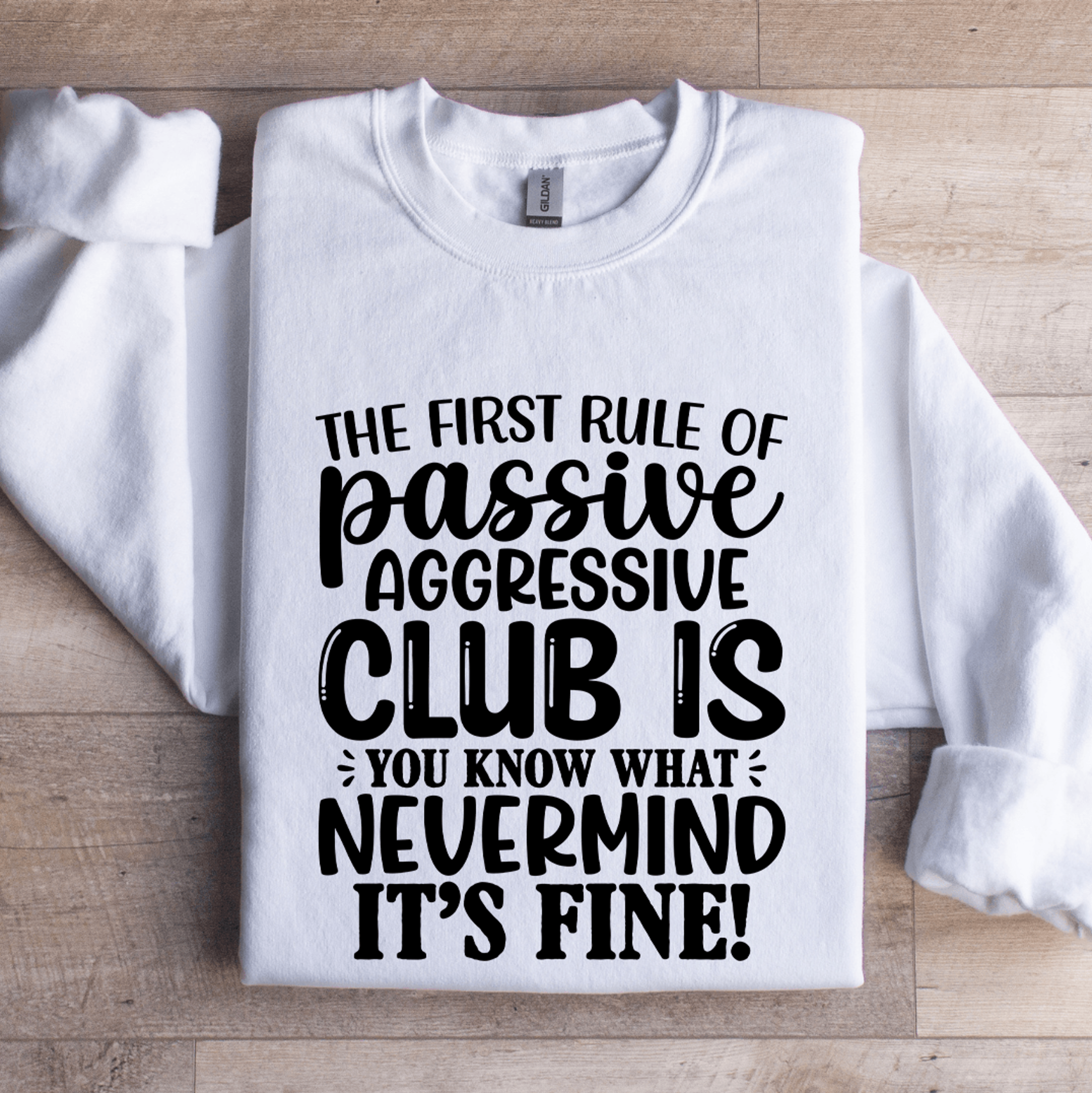 The First Rule Of Passive Aggressive Club Sweatshirt 1