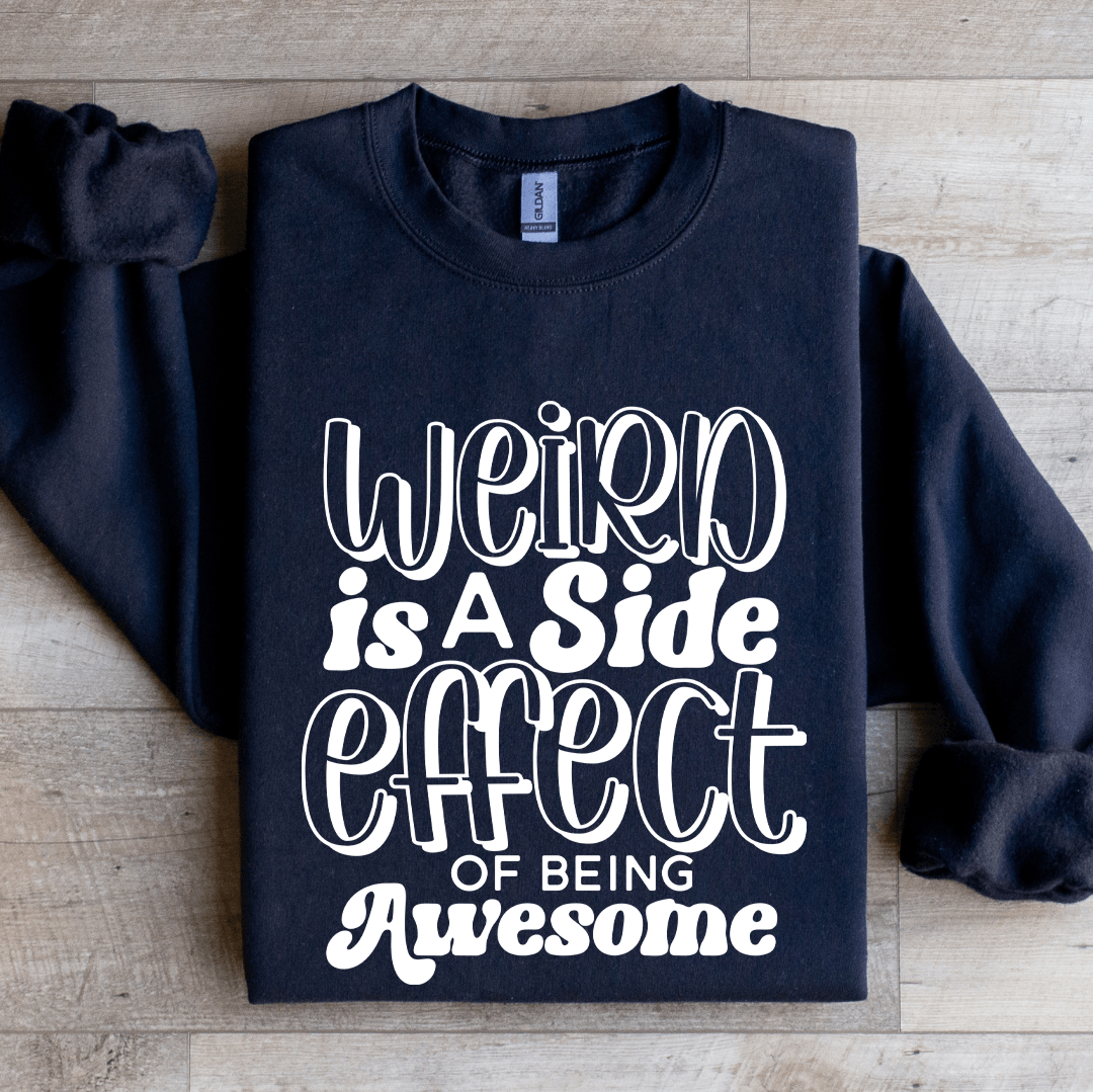 Weird Is A Side Effect Of Being Awesome Sweatshirt 2
