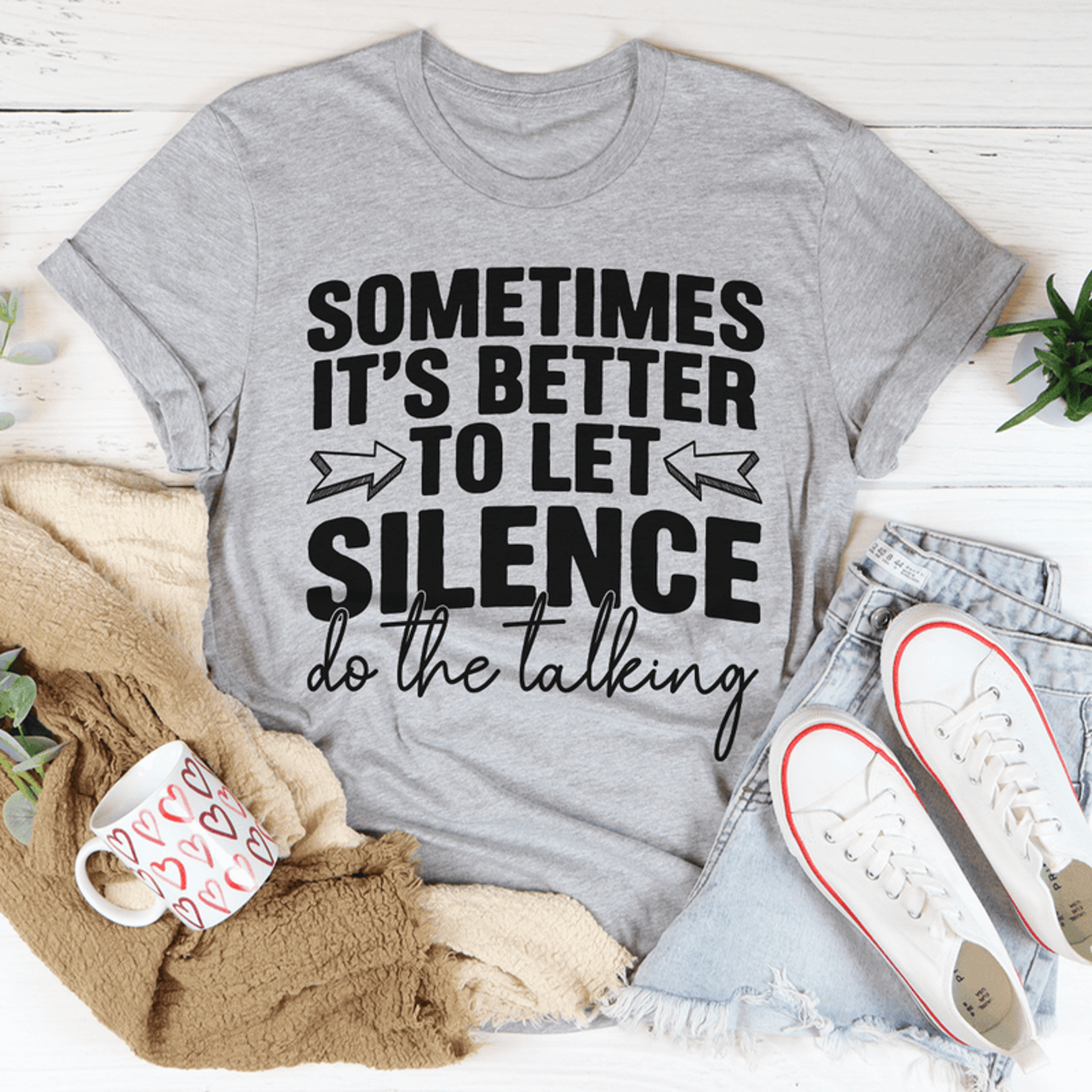 sometimes it's better to let silence do the talking tee