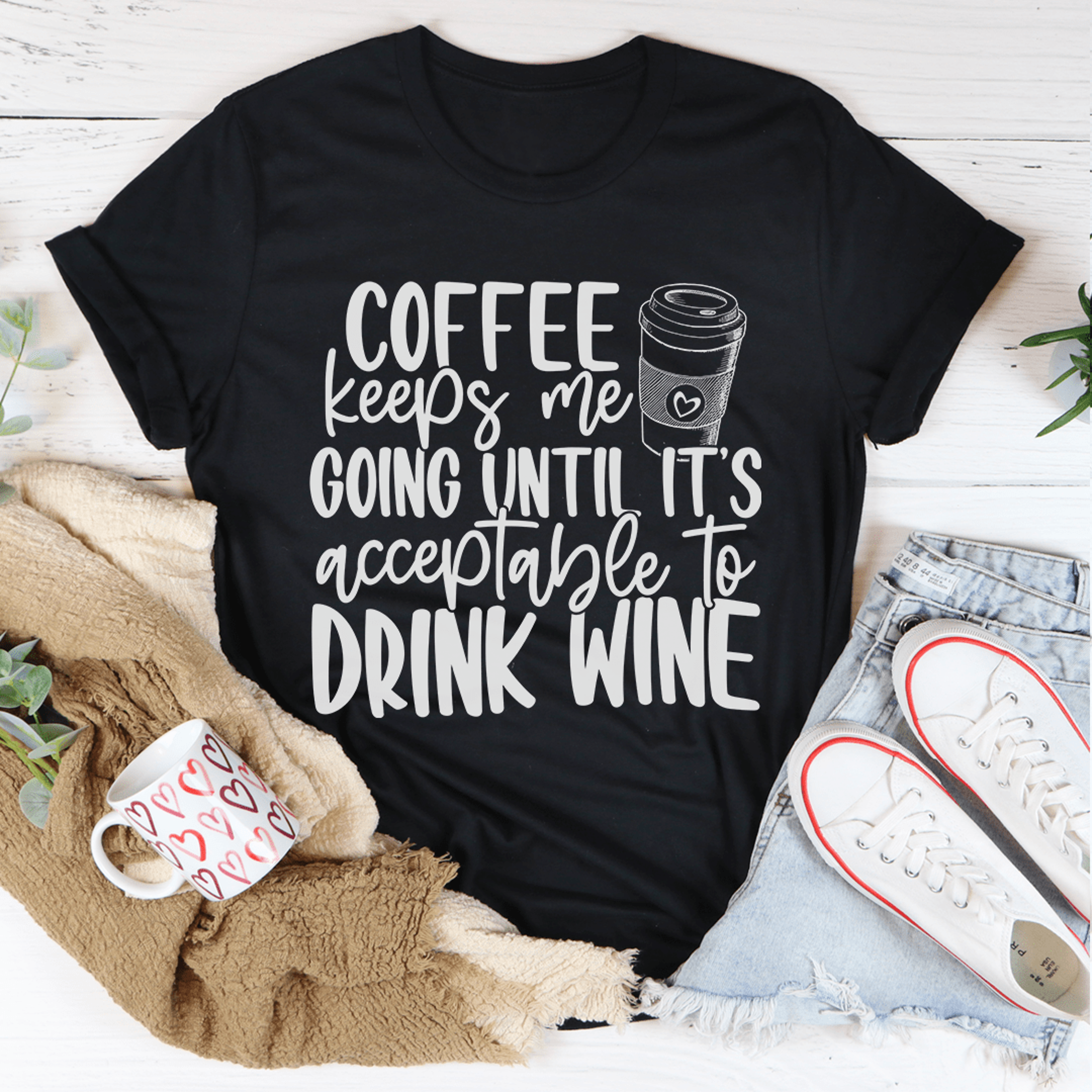 coffee keeps me going until it's acceptable to drink wine tee
