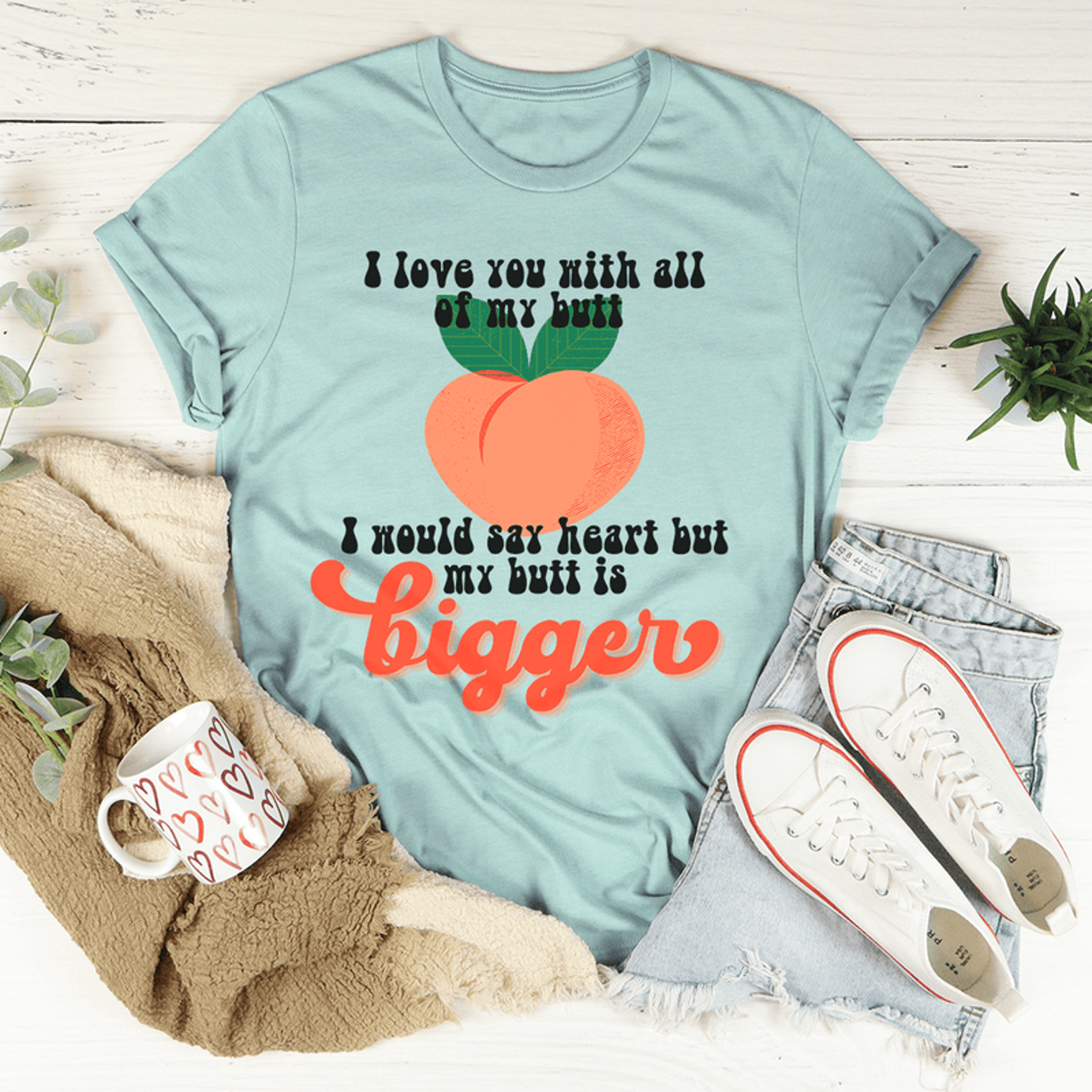 i love you with all my butt tee