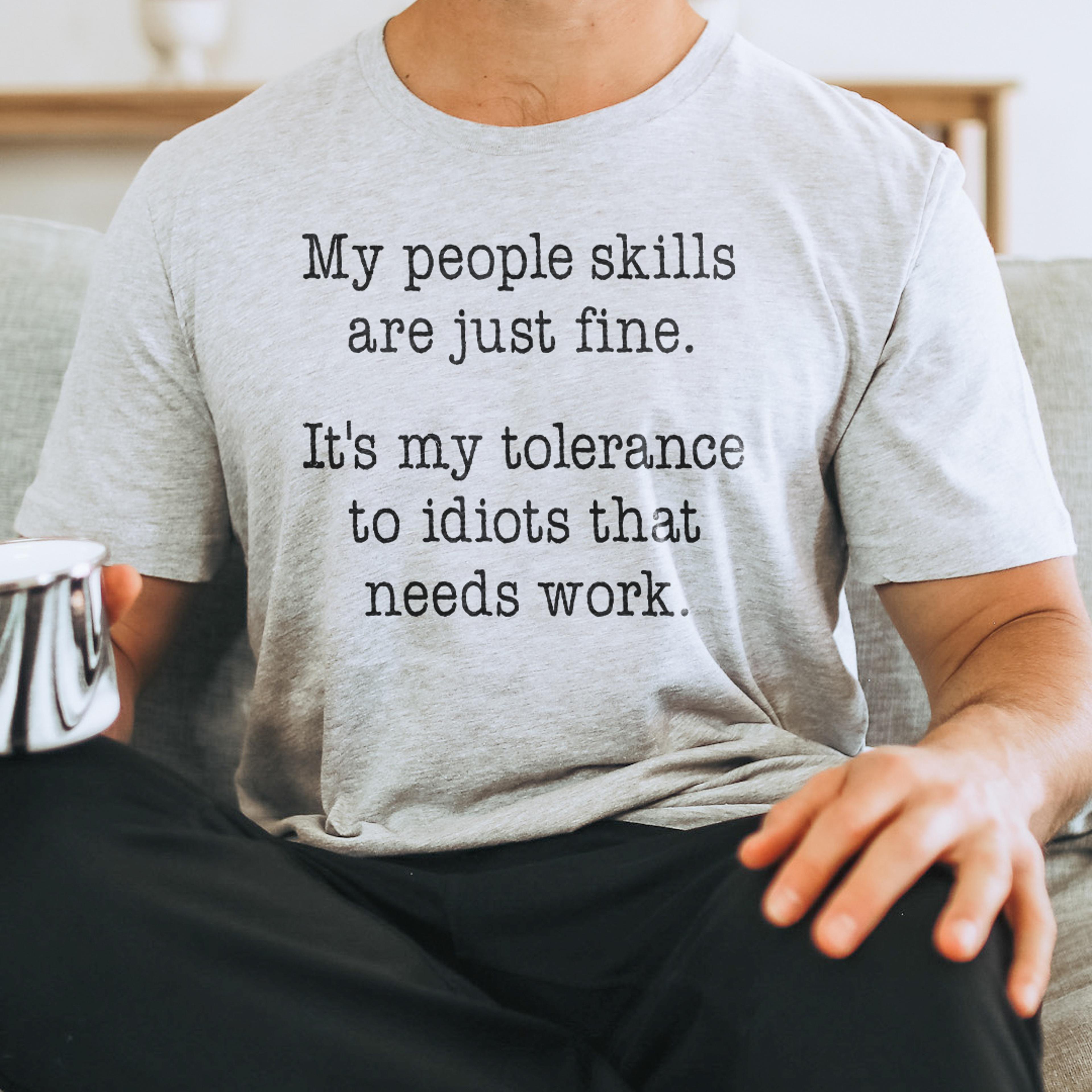 my people skills are just fine tee