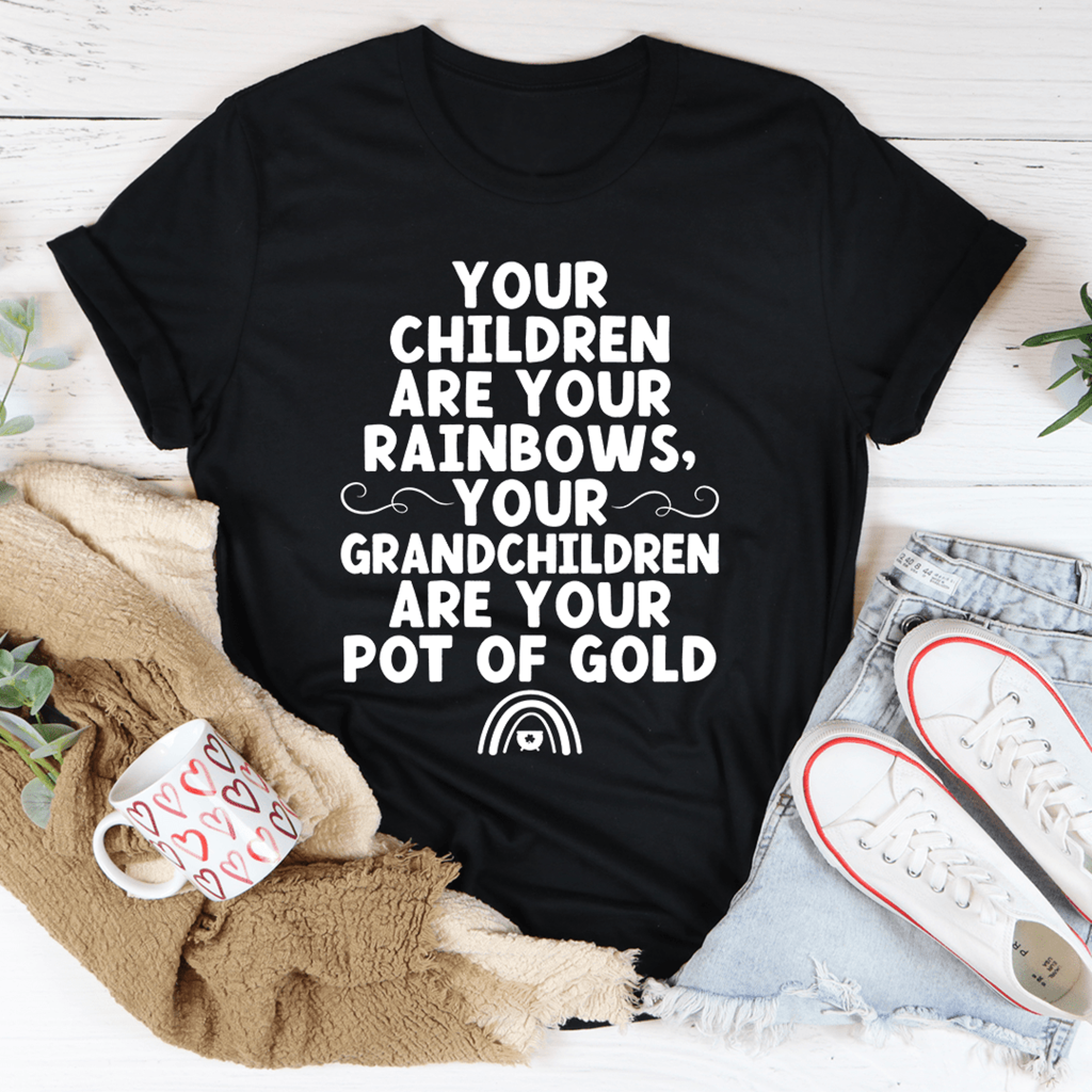 your children are your rainbows your grandchildren are your pot of gold tee