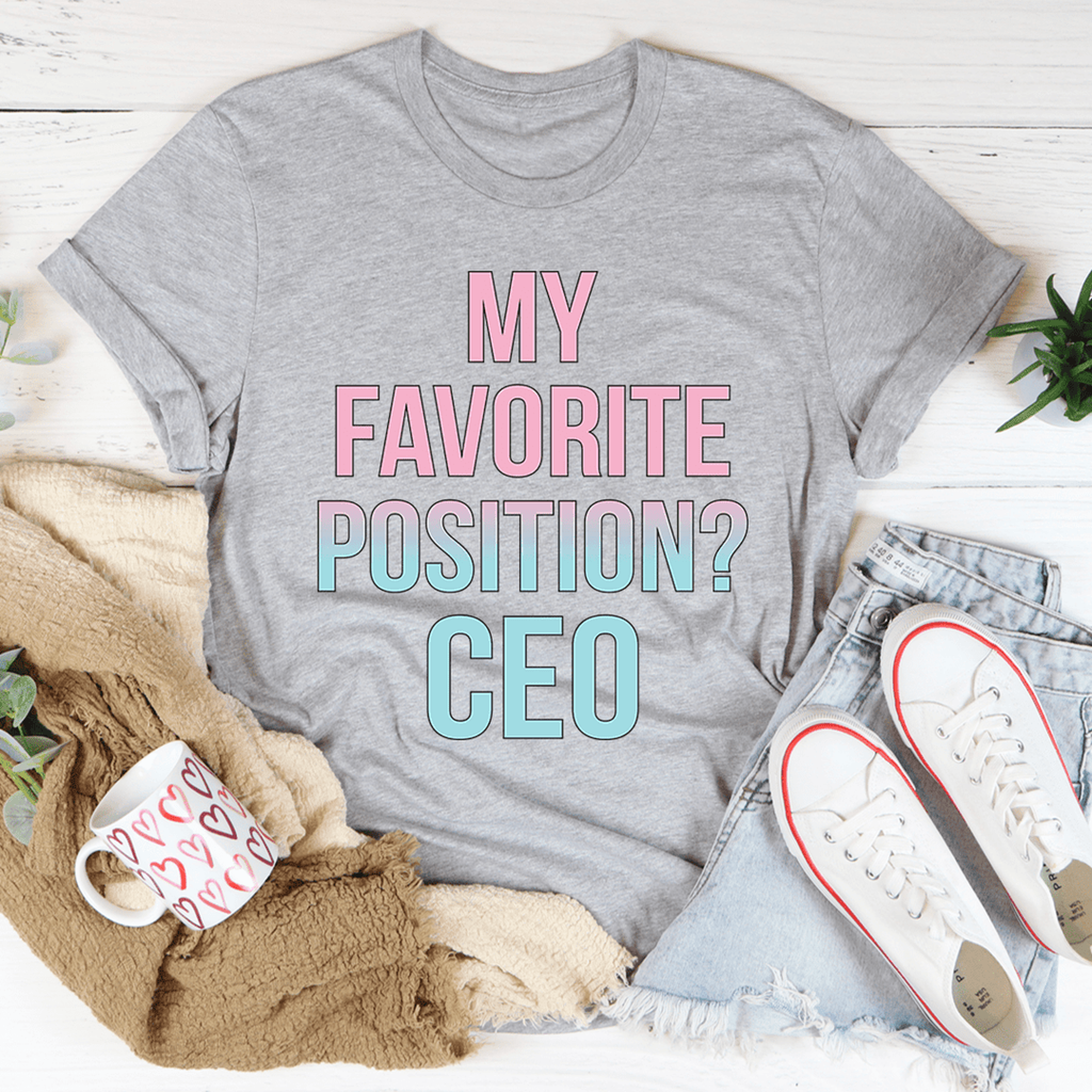 My Favorite Position CEO Tee