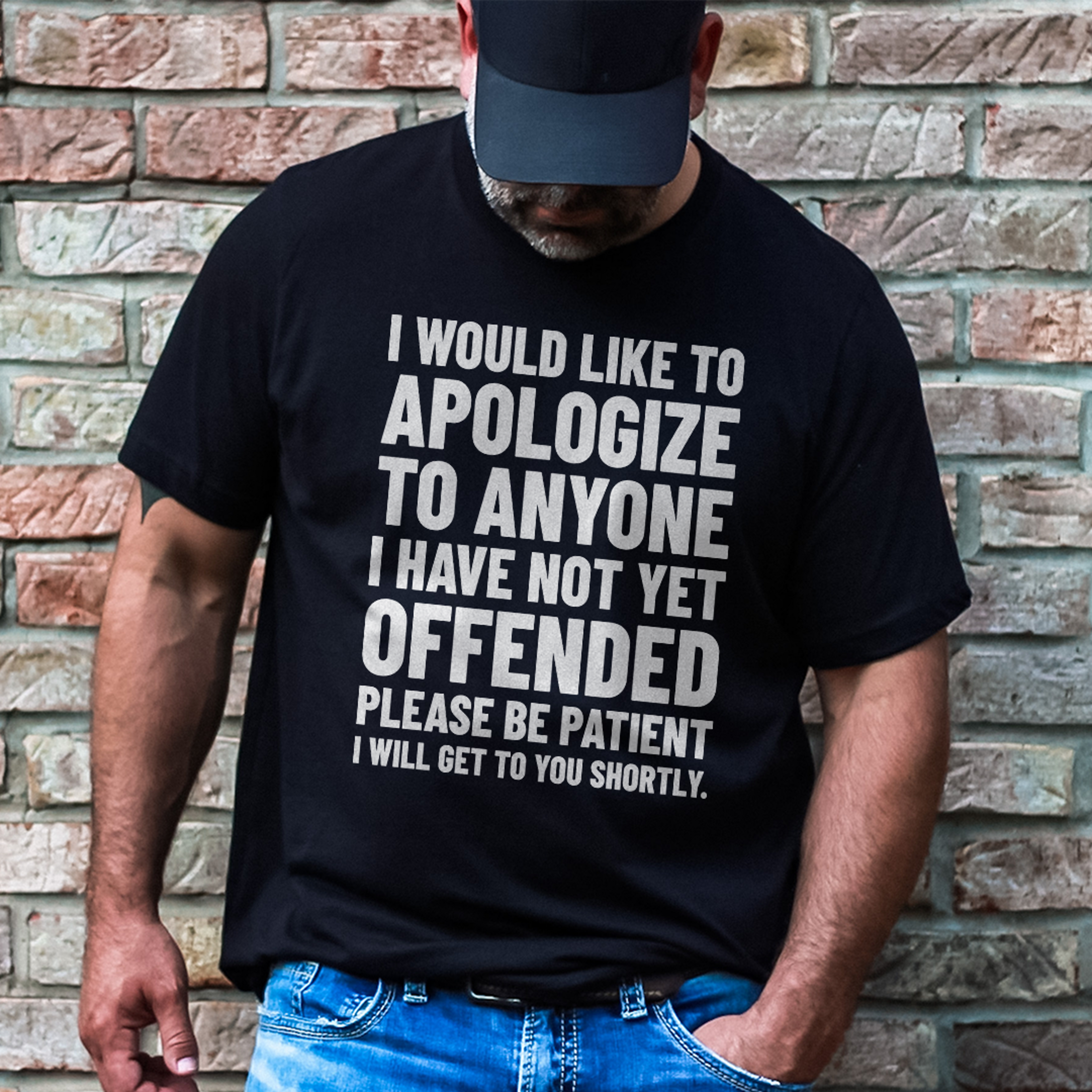 i would like to apologize to anyone i have not yet offended tee