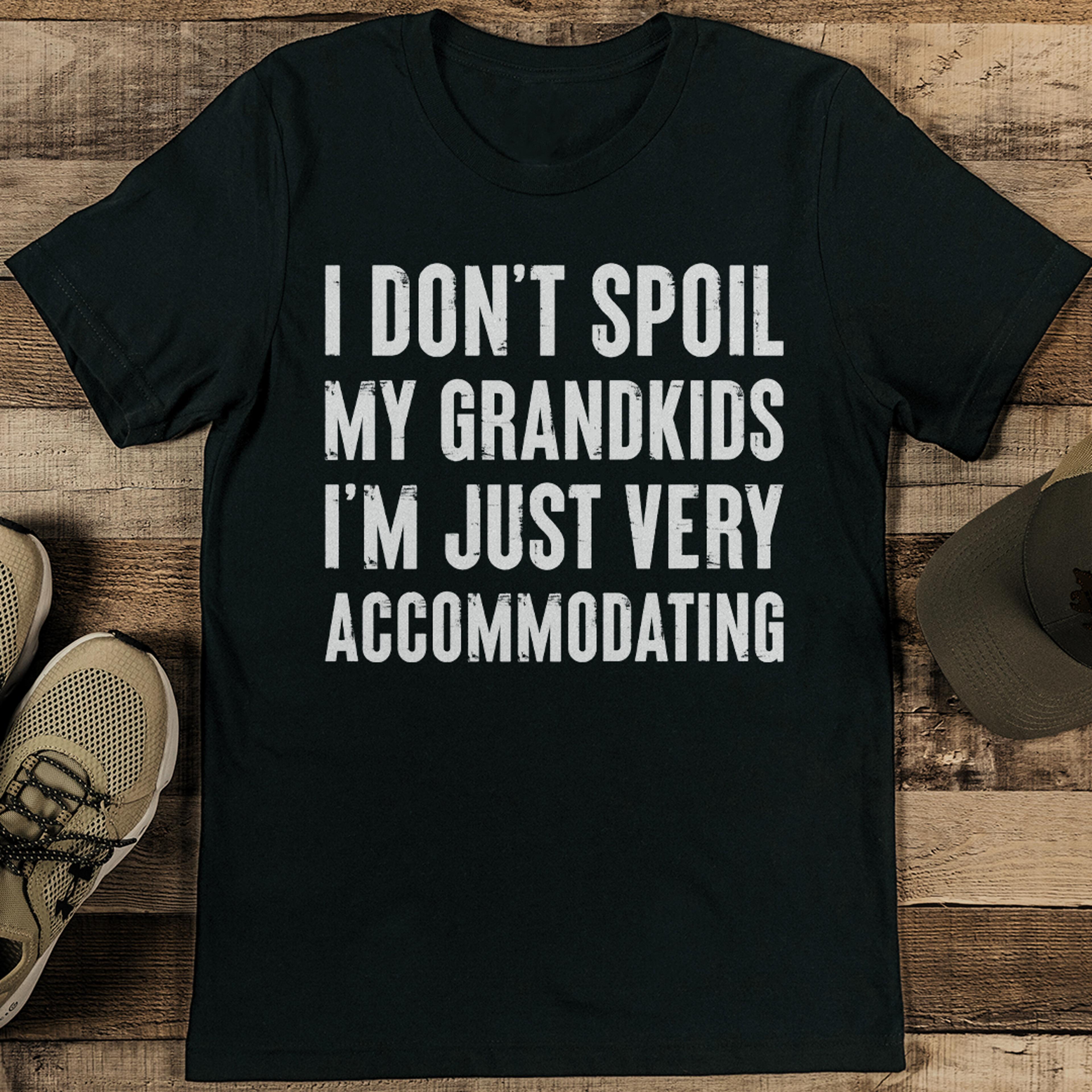 i don't spoil my grandkids tee