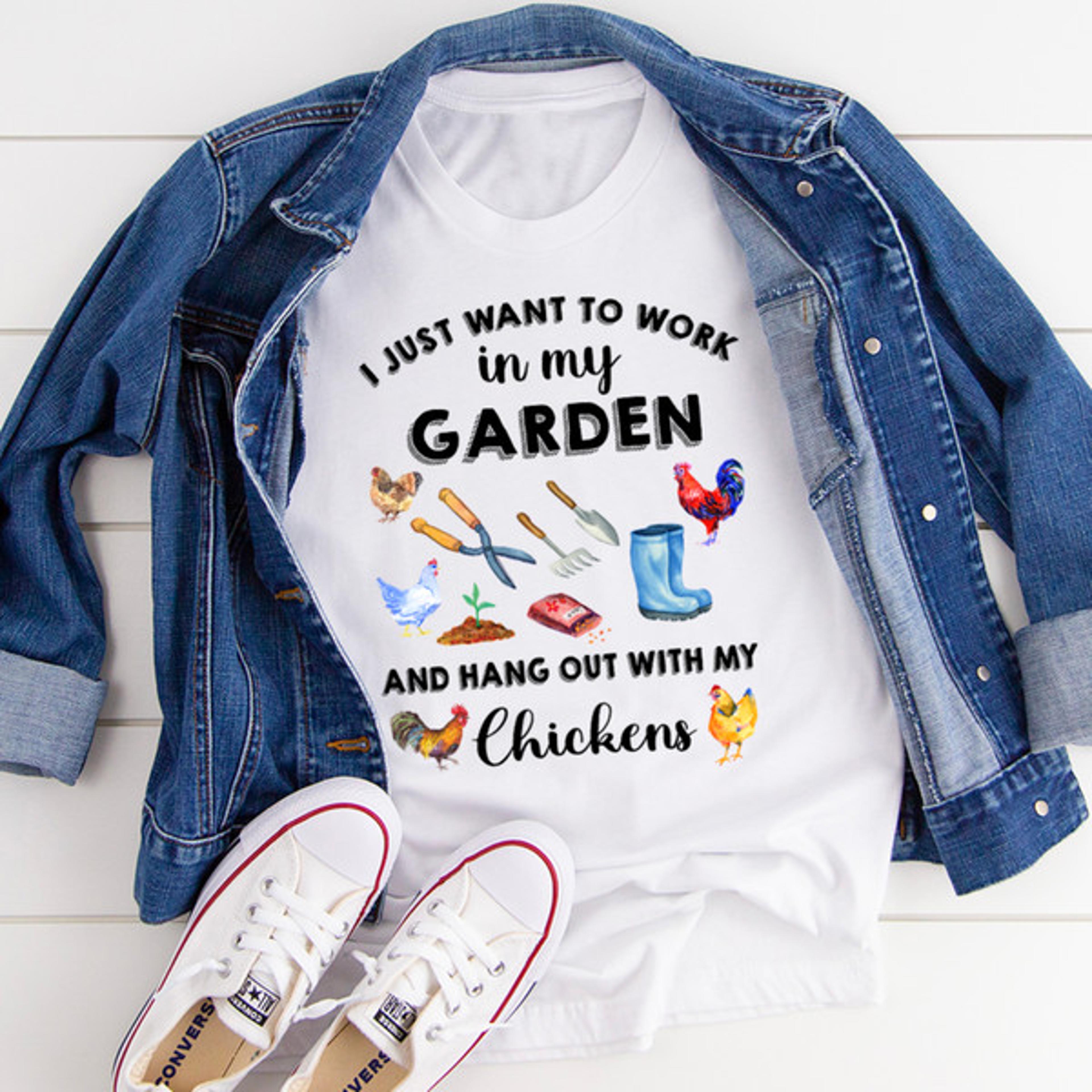 i just want to work in my garden t-shirt