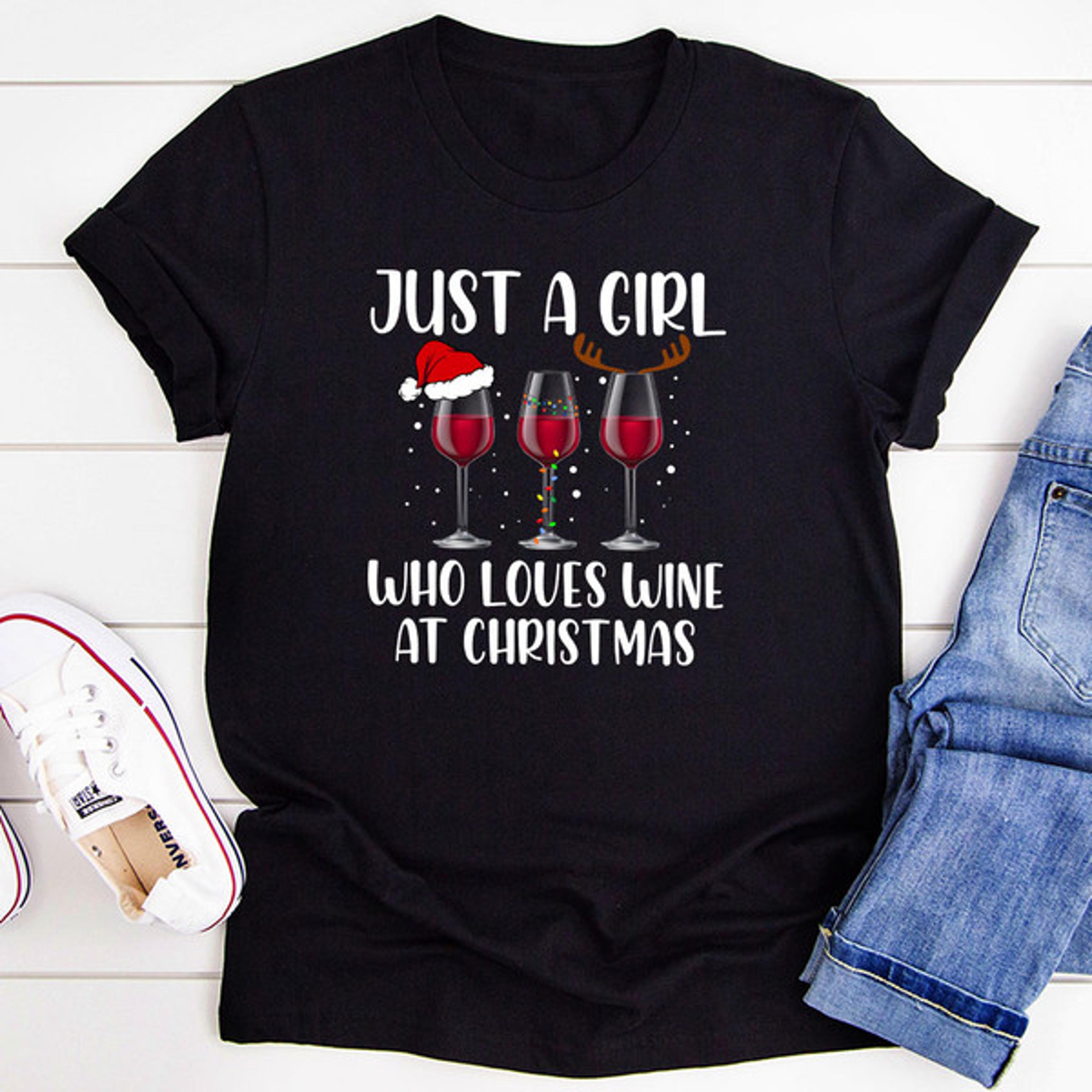 just a girl who loves wine at christmas t-shirt