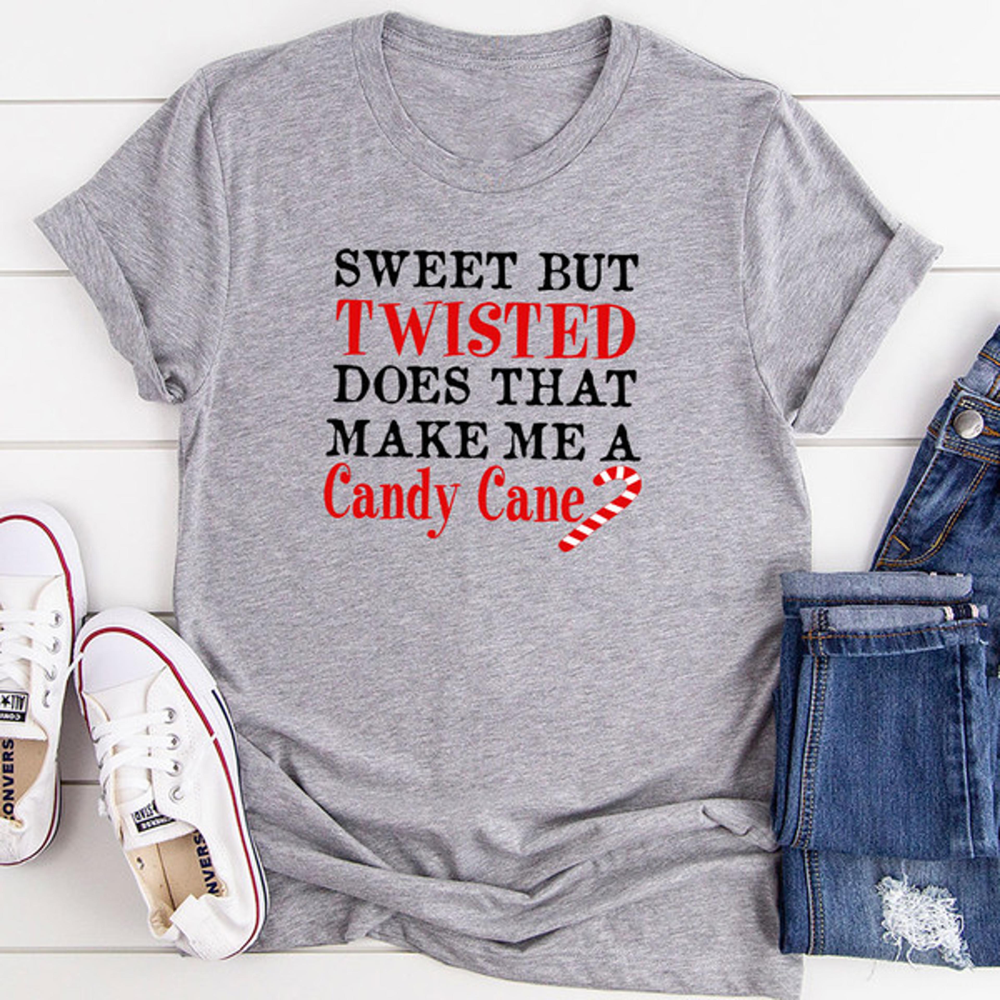sweet but twisted does that make me a candy cane t-shirt