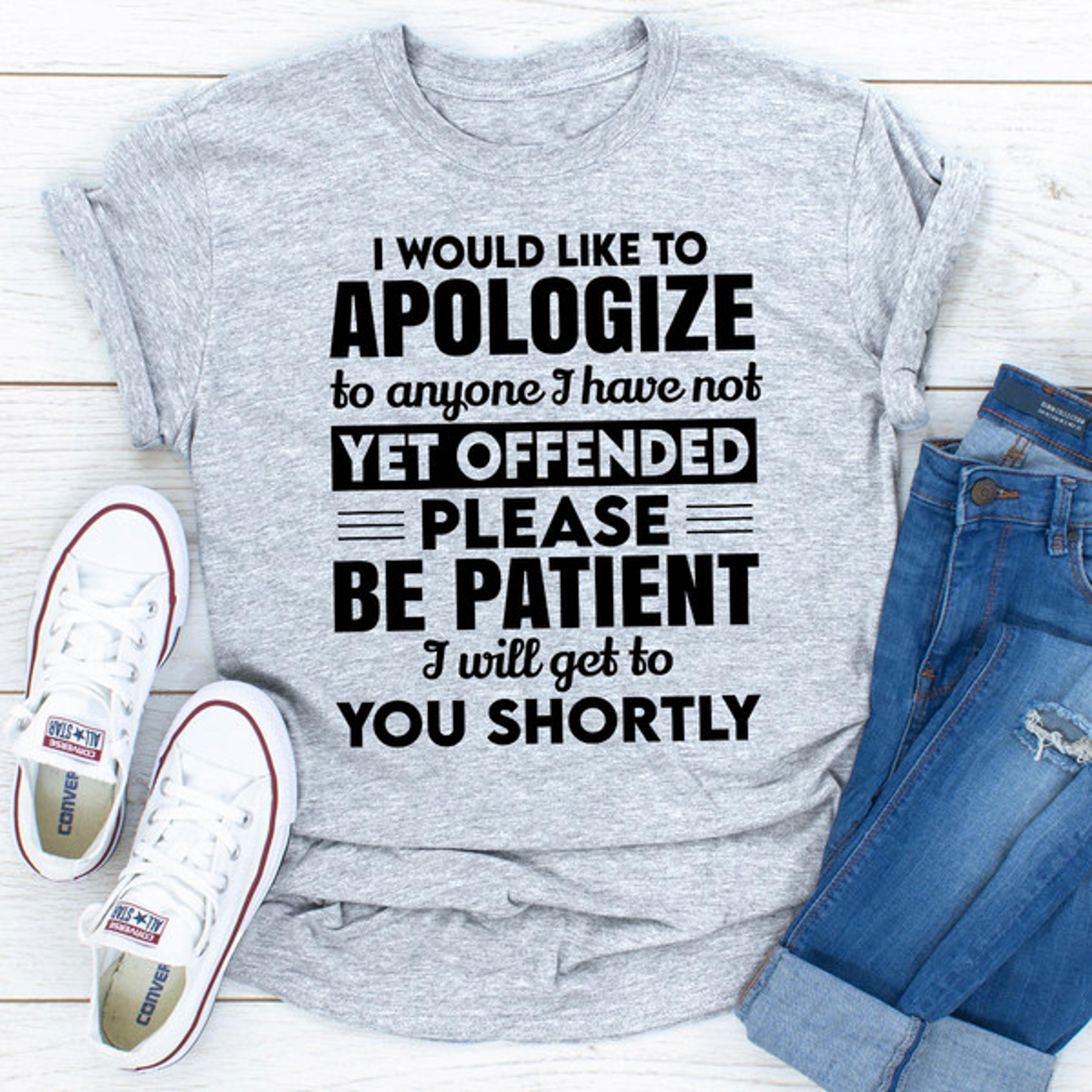 i would like to apologize to anyone i have not yet offended