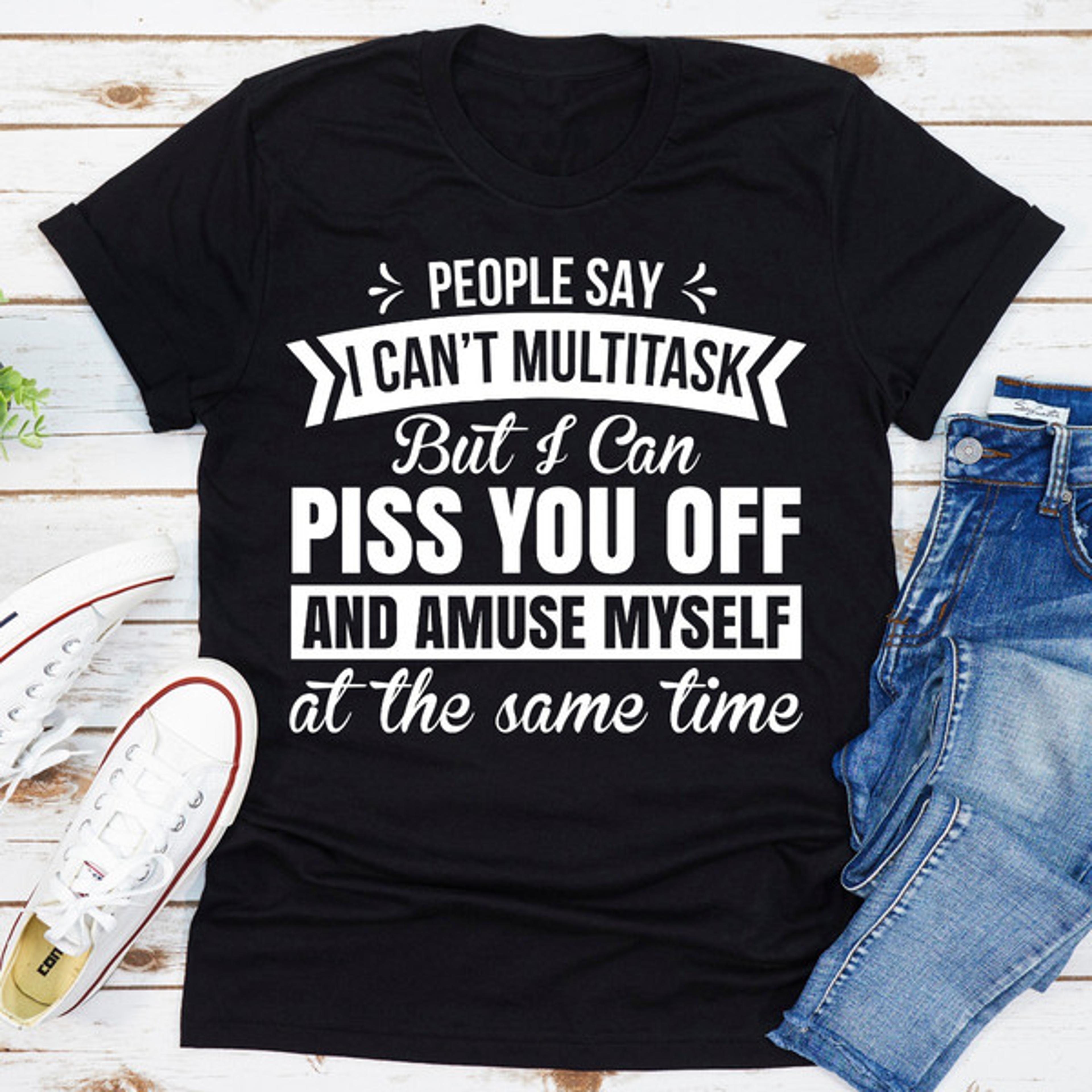 people say i can't multitask