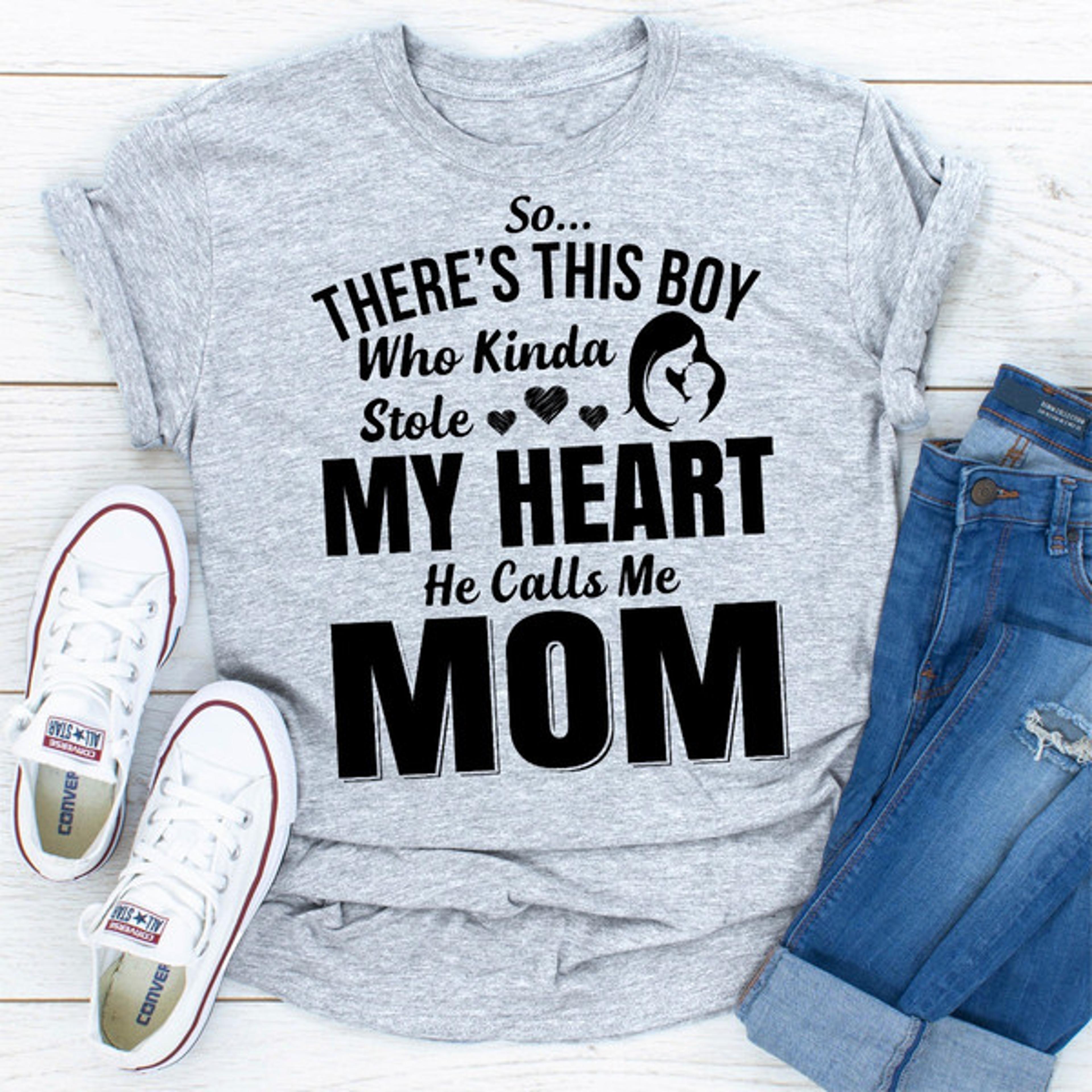 so there's this boy who kinda stole my heart he calls me mom
