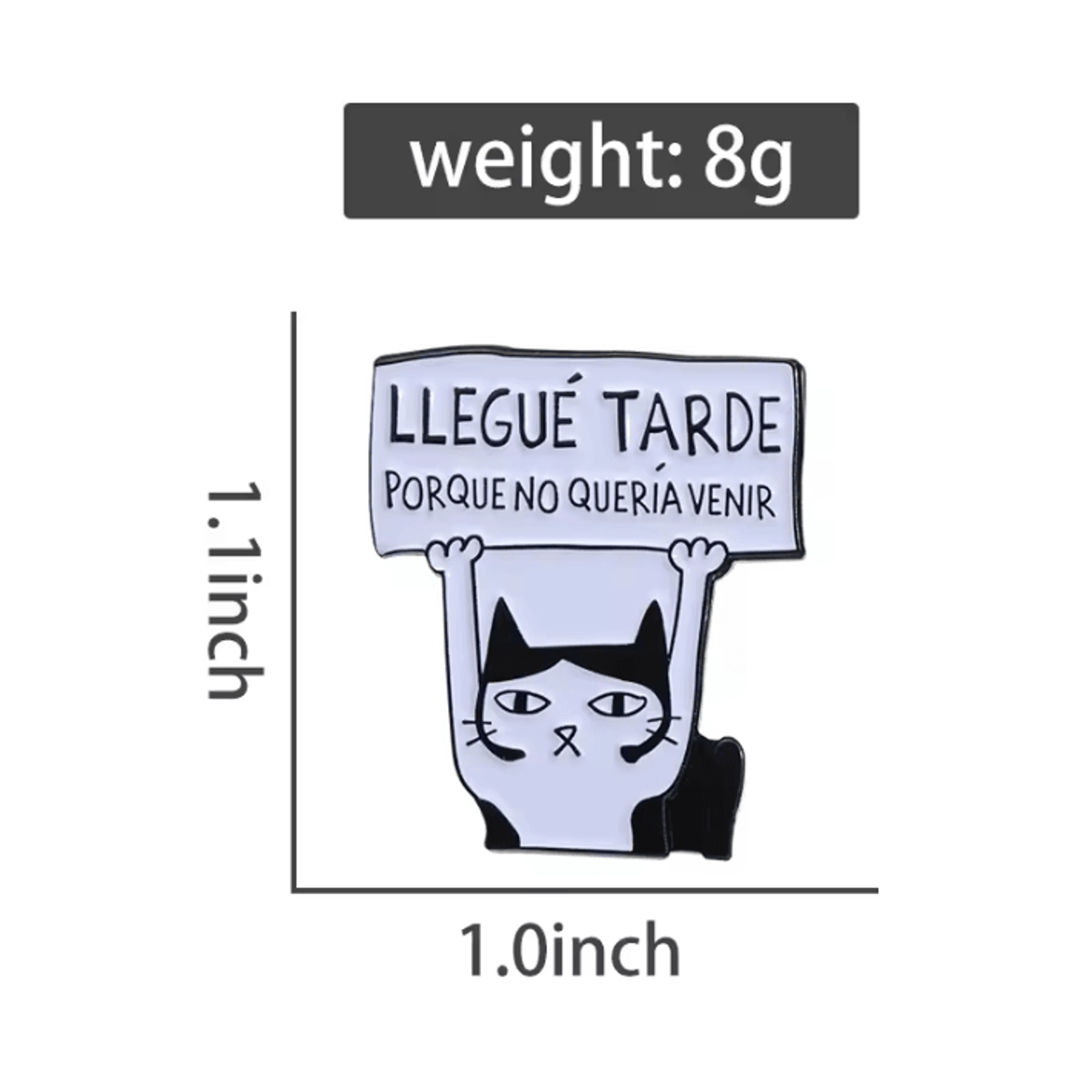 Tarde Porque No Queria Venir Cartoon Enamel Pin  Funny Spanish Cat Brooch For Lapel Backpack Badge  3
