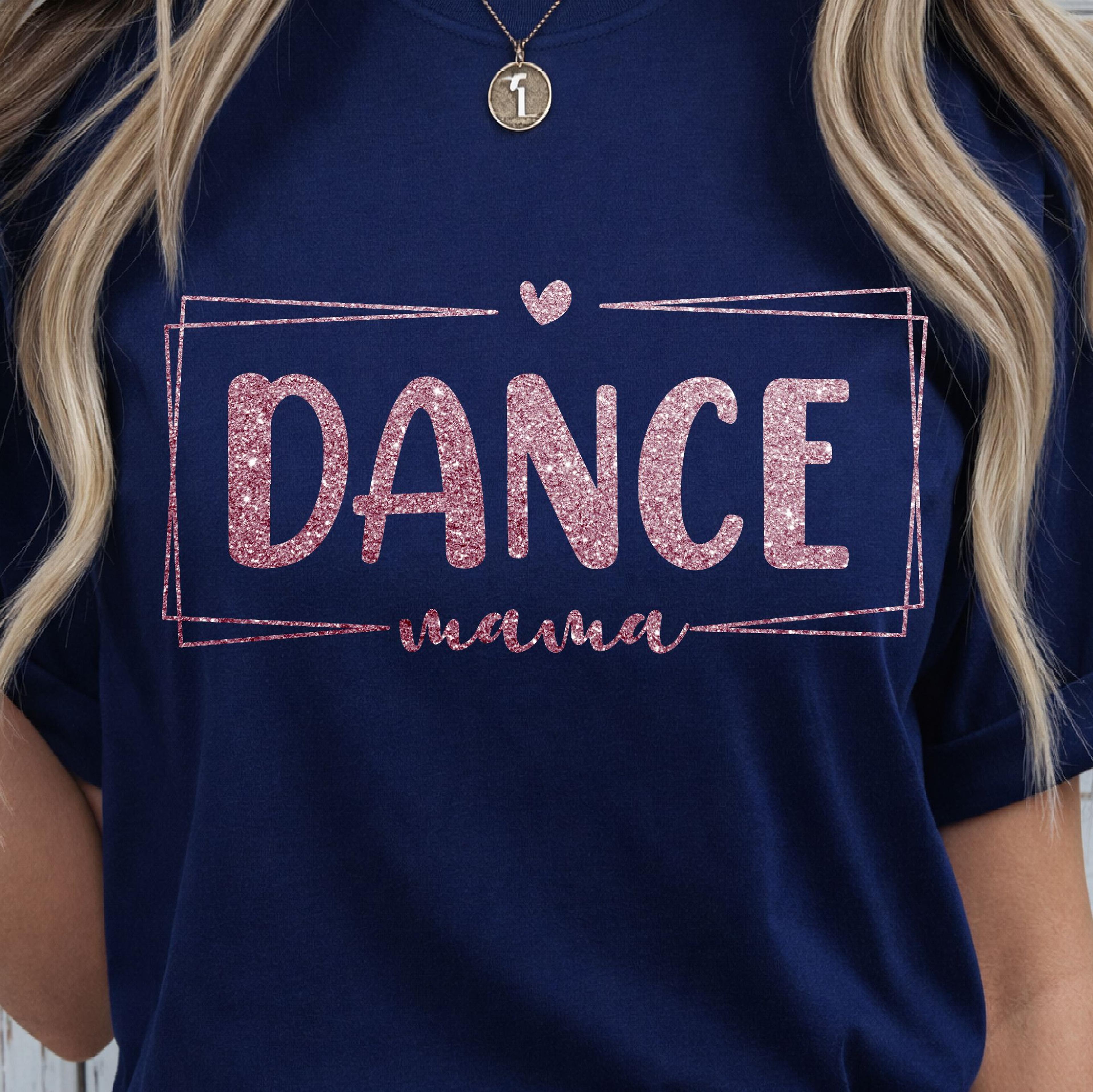Dance Mama Shirt Cute Dance Mom TShirt Perfect Gift For Dance Moms 3