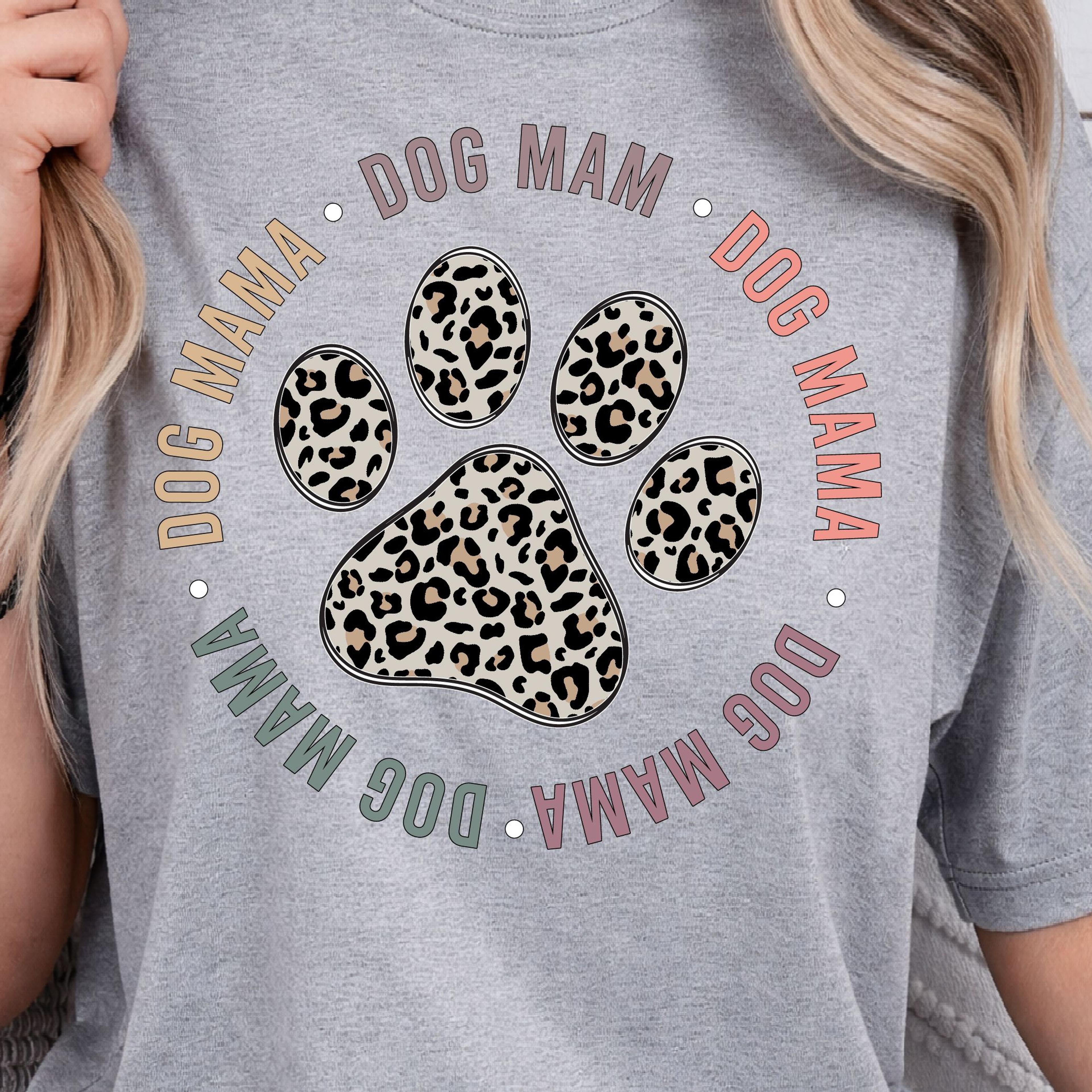 Dog Mama Shirt Cute Dog Mom TShirt Perfect Dog Mom Gift 4