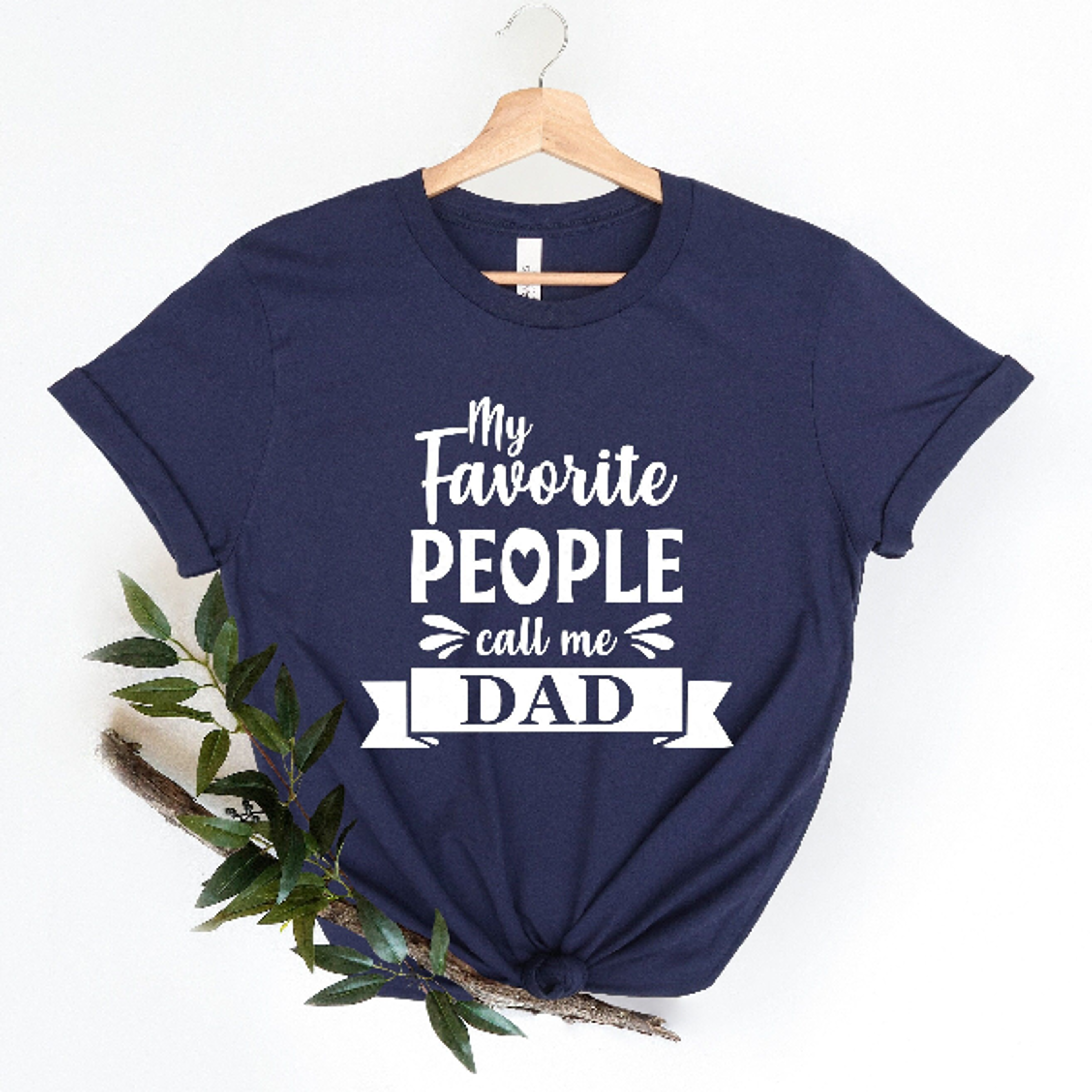 my favorite people call me dad, fathers day gift, dad shirt, funny shirt men, dad shirt, husband shirt, dad gift, father