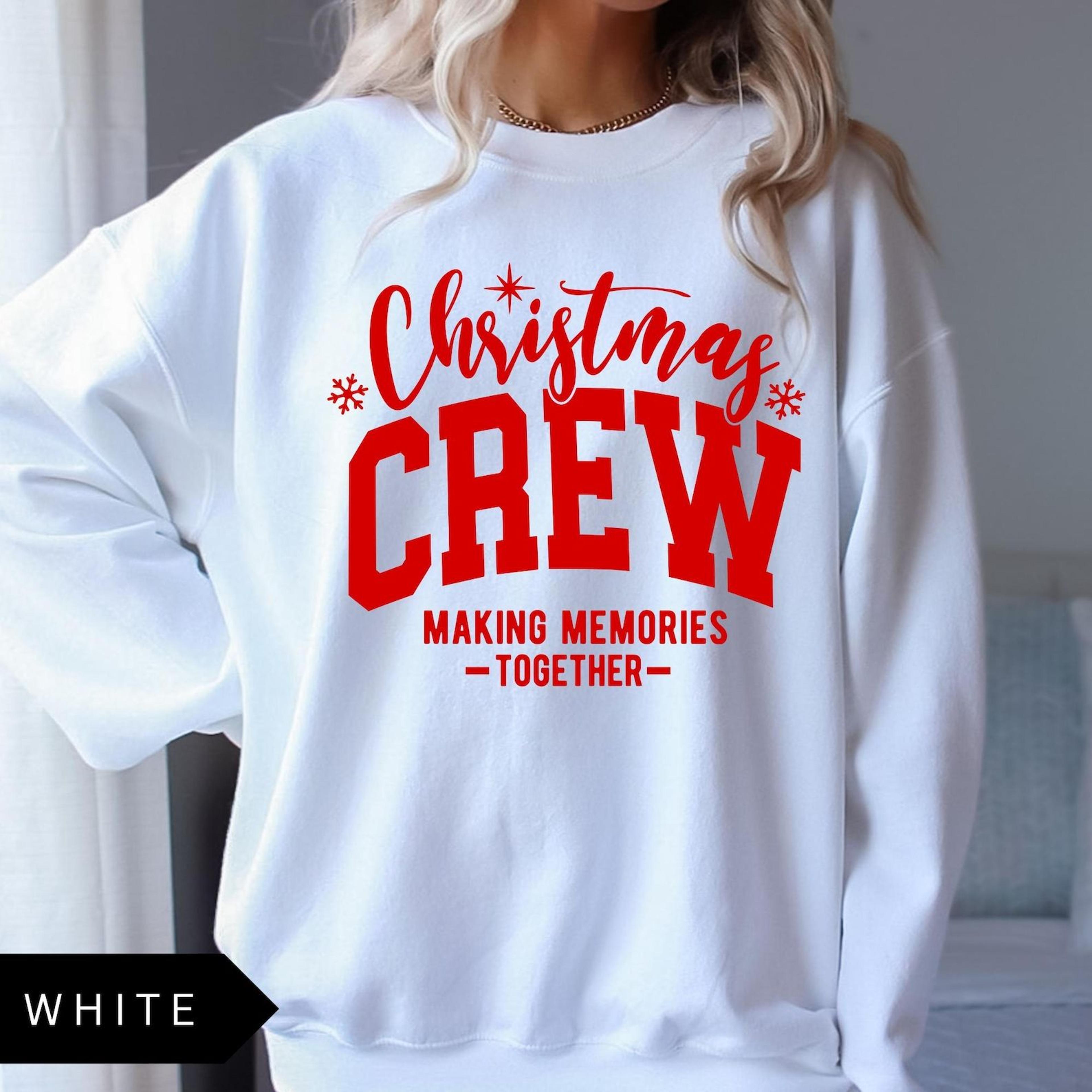 christmas crew t shirt, unisex matching christmas shirt, making memories together, matching family sweatshirts