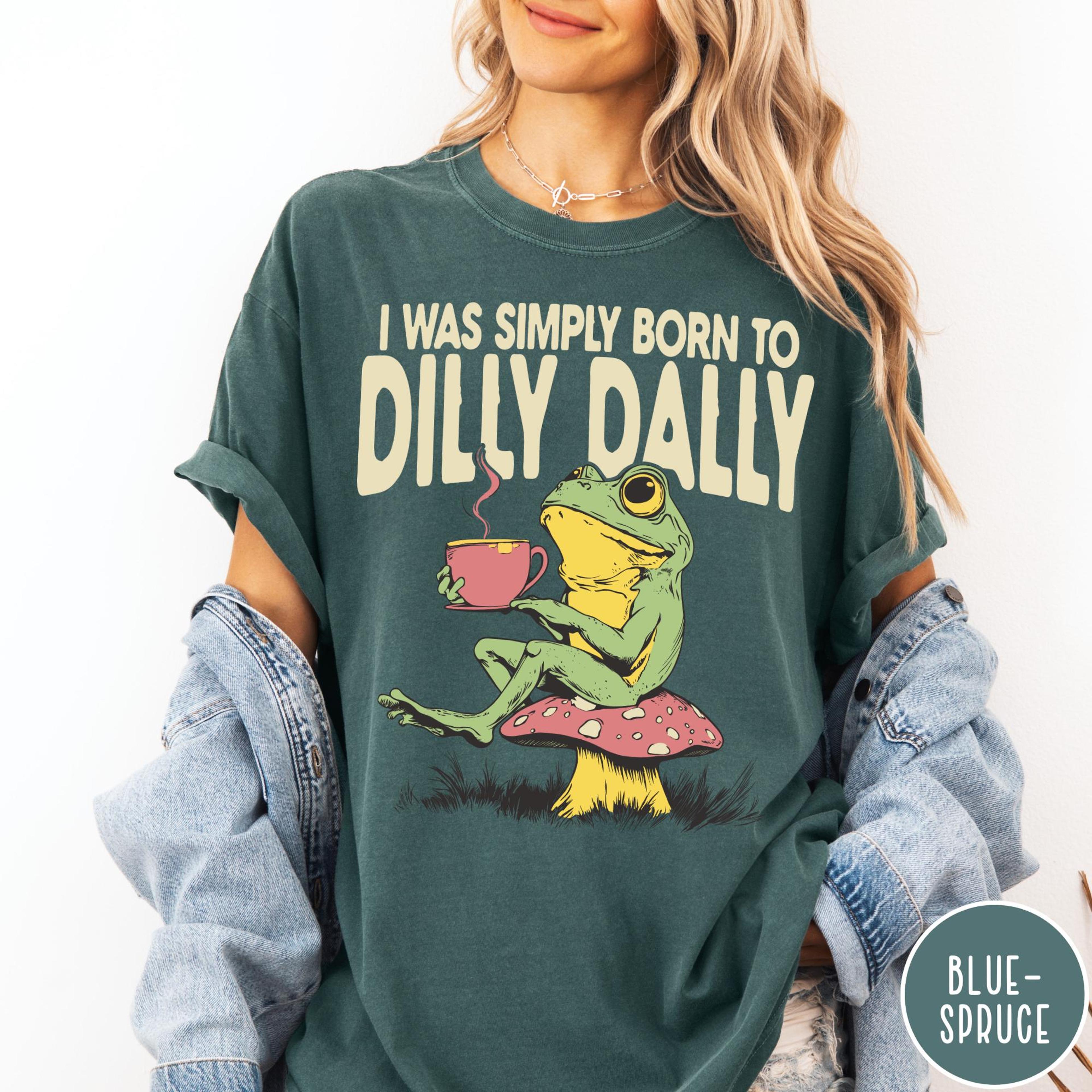 born to dilly dally t-shirt, vintage frog tshirt, funny retro shirt, graphic sweatshirt