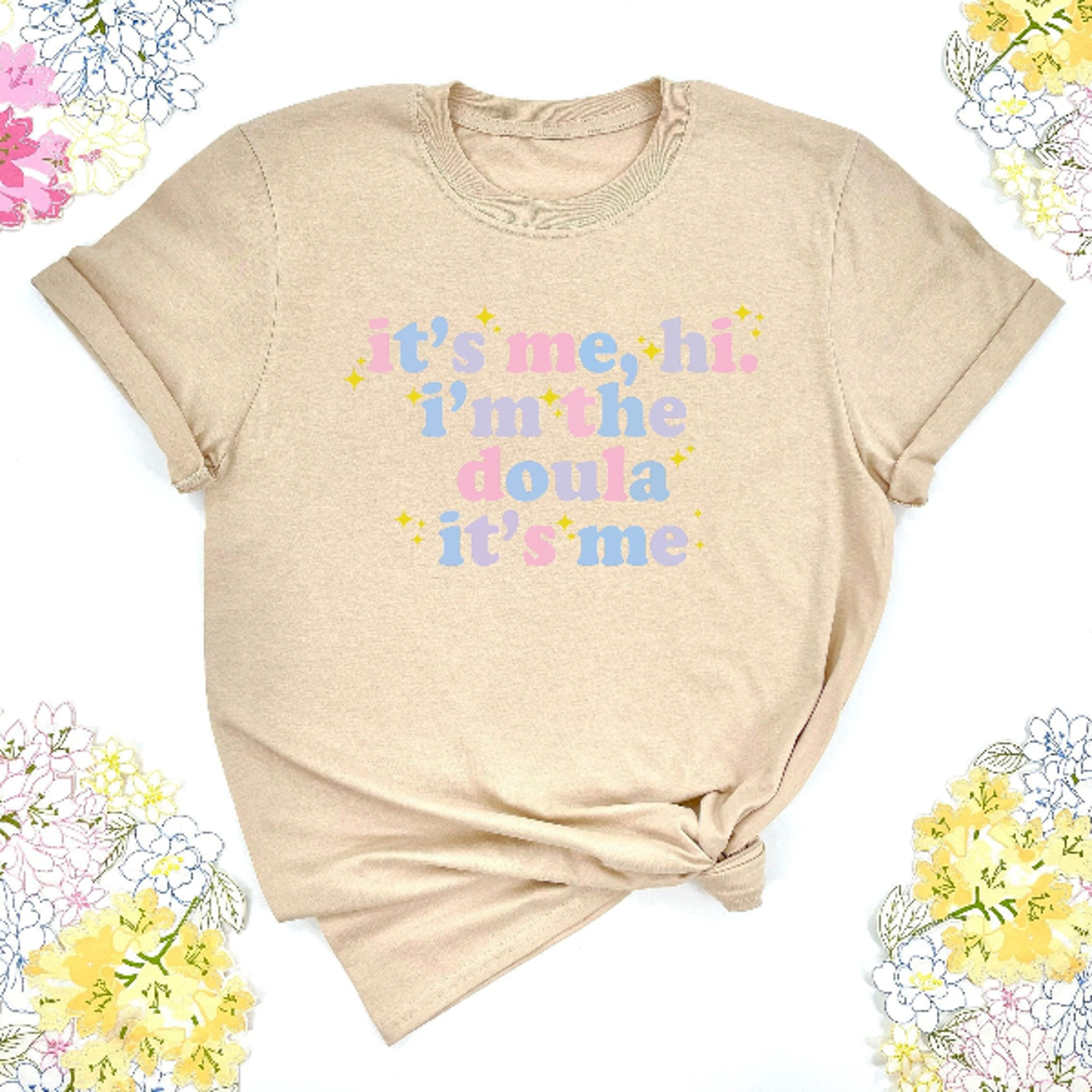 Its Me Hi Im The Doula Its Me Shirt Doula Shirt Birth Doula Shirt Postpartum Doula Tshirt Doula Gif 
