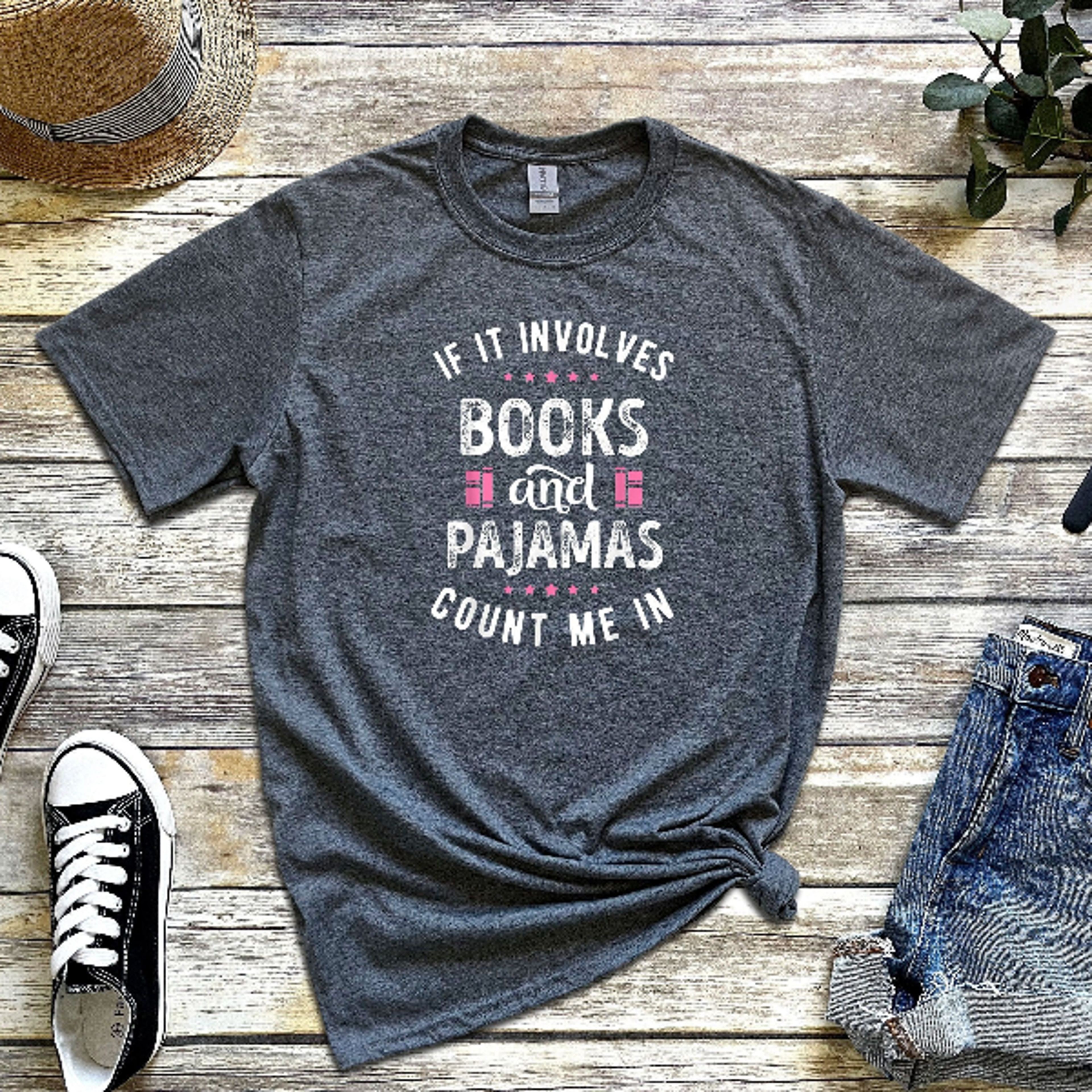 If It Involves Books And Pajamas Count Me In Shirt Book Shirt Librarian Shirt Gift For Book Worm Bo 