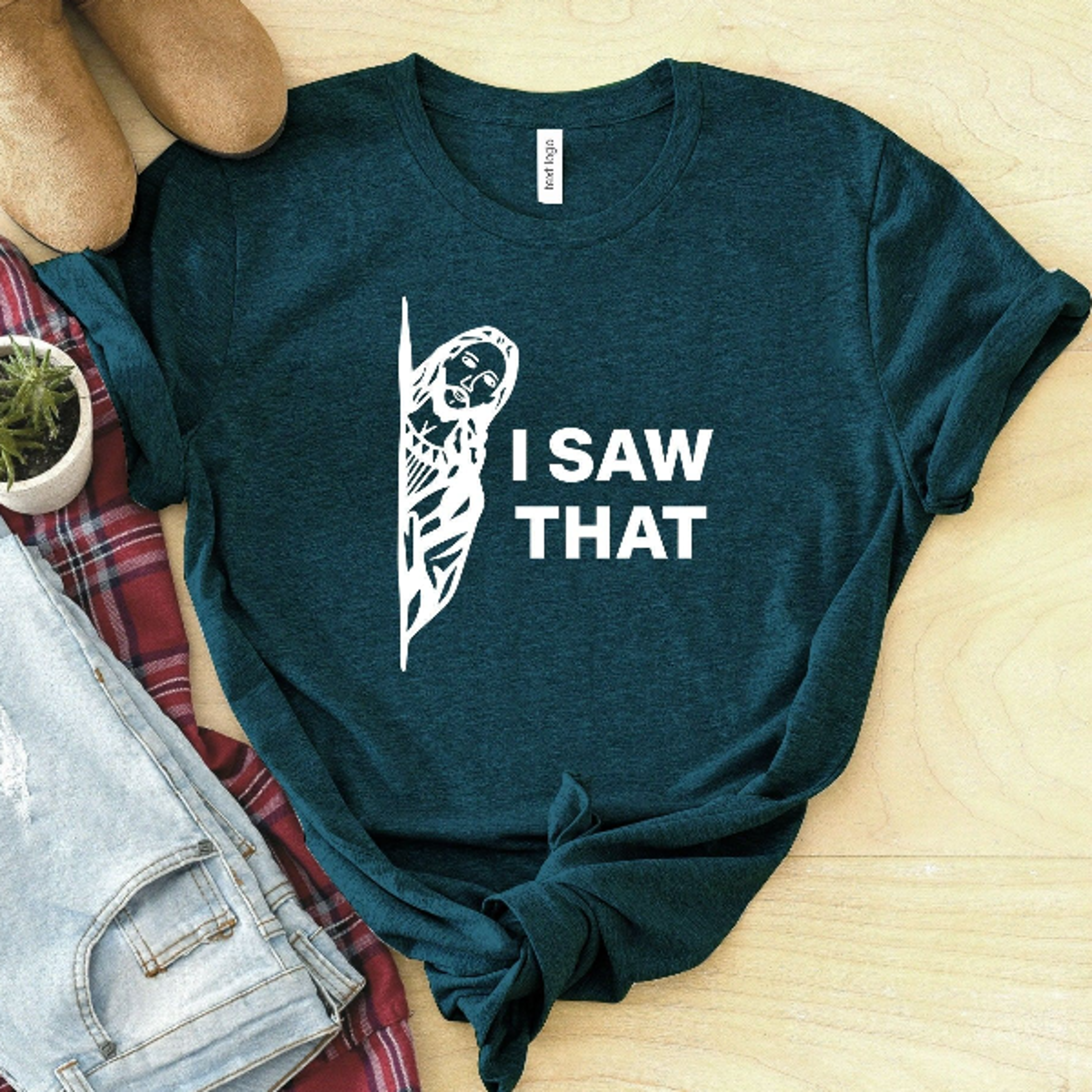 I Saw That Shirt Jesus Shirt Religious Shirt Christian Shirt Funny Jesus Shirt Funny Christian Shir 