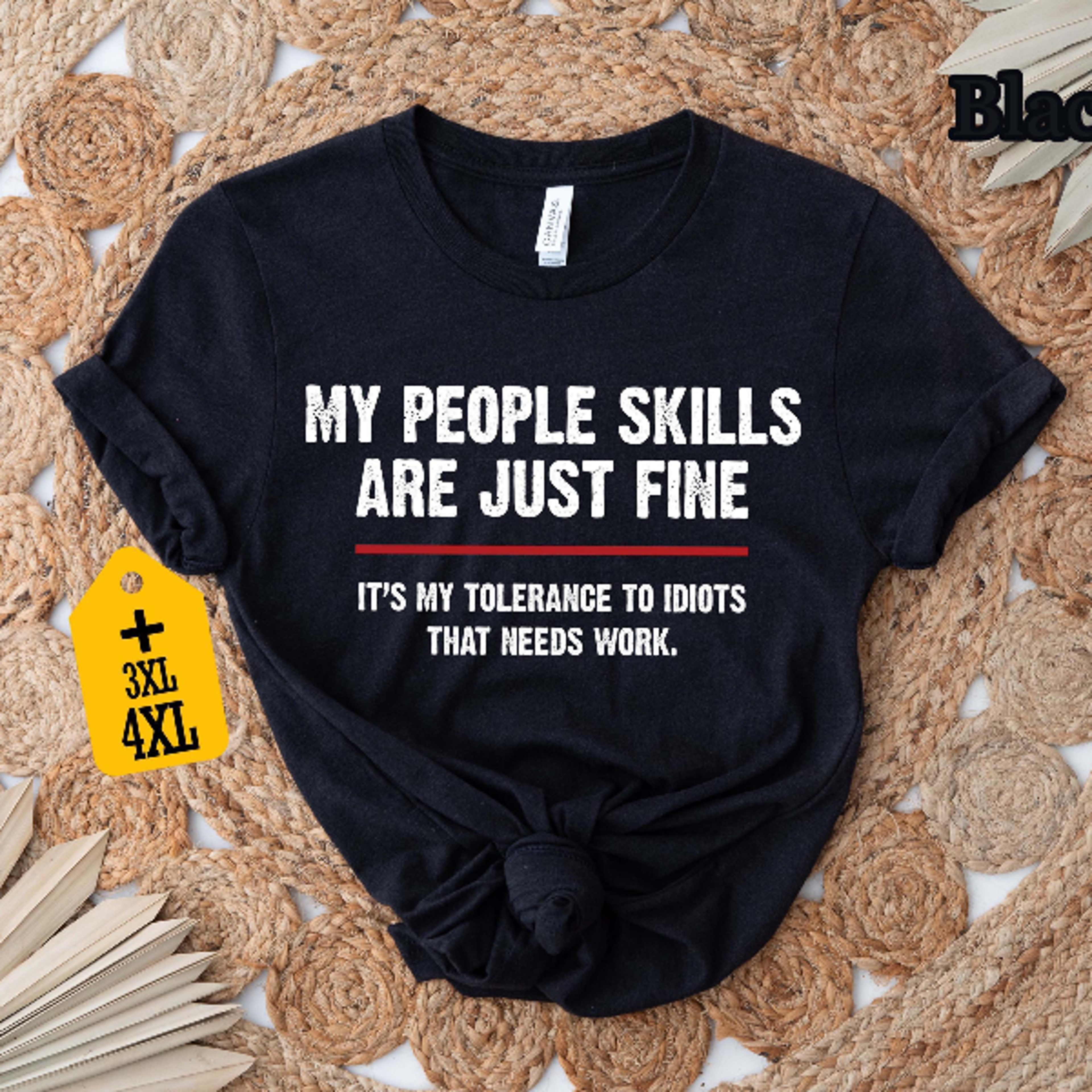 My People Skills Are Fine Shirt  Funny Sarcastic Tolerance To Idiots Quote Tee 2