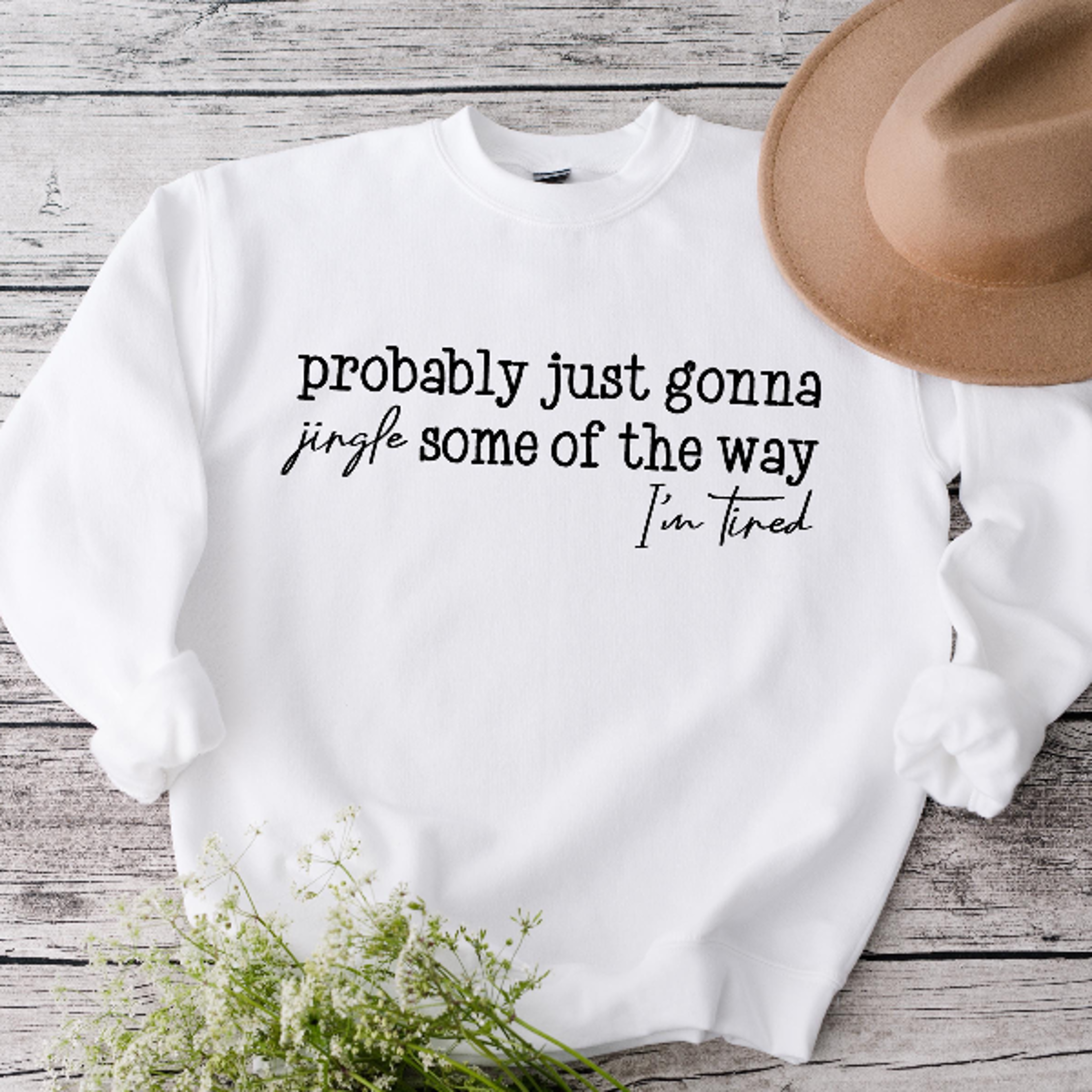 Probably Just Gonna Jingle Some Of The Way Christmas Sweatshirt Funny Holiday Humor Pullover Cozy W 
