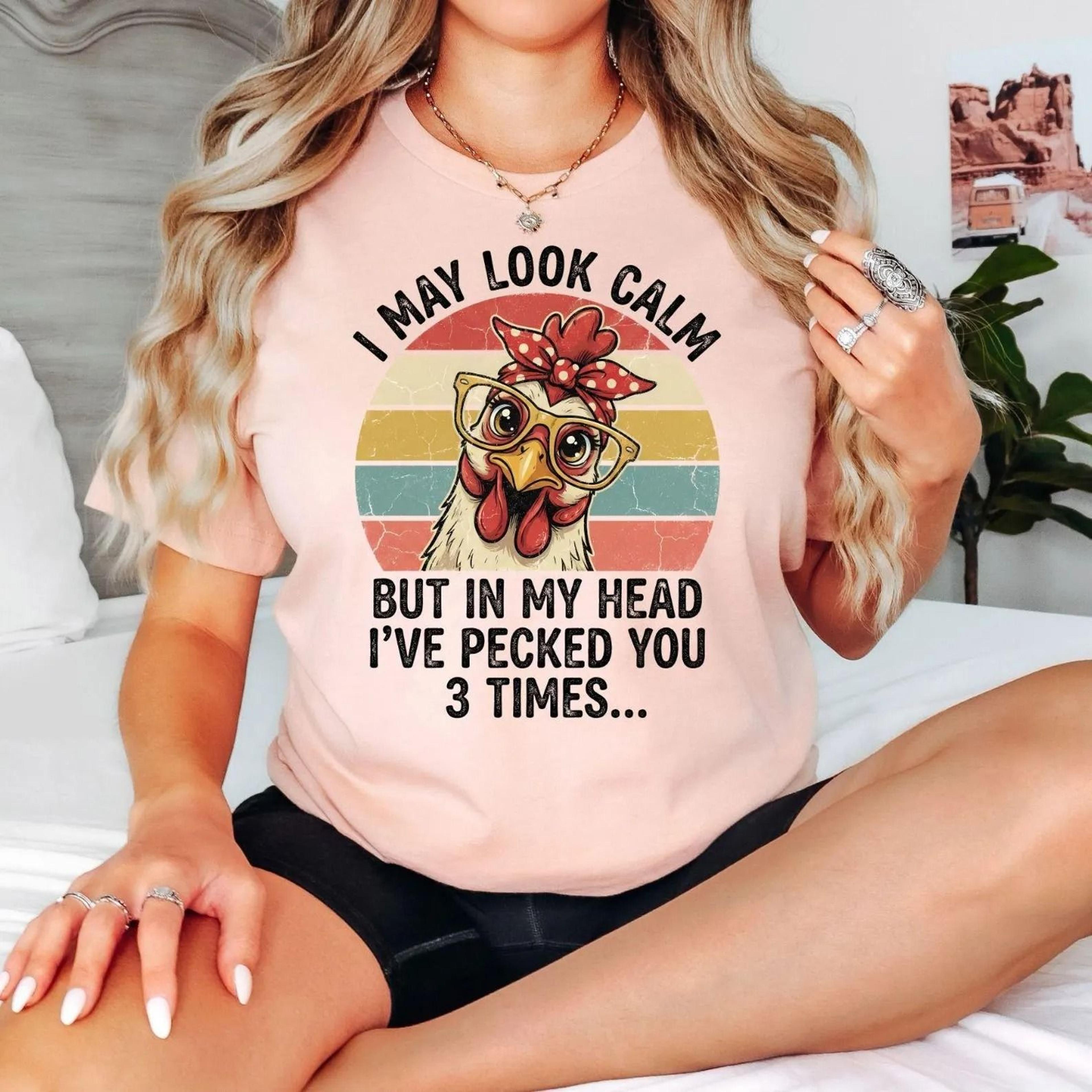 Funny Chicken Shirt I May Look Calm Shirt Sarcastic Humor Tee Funny Farm Shirt Chicken Lover Gift V 2
