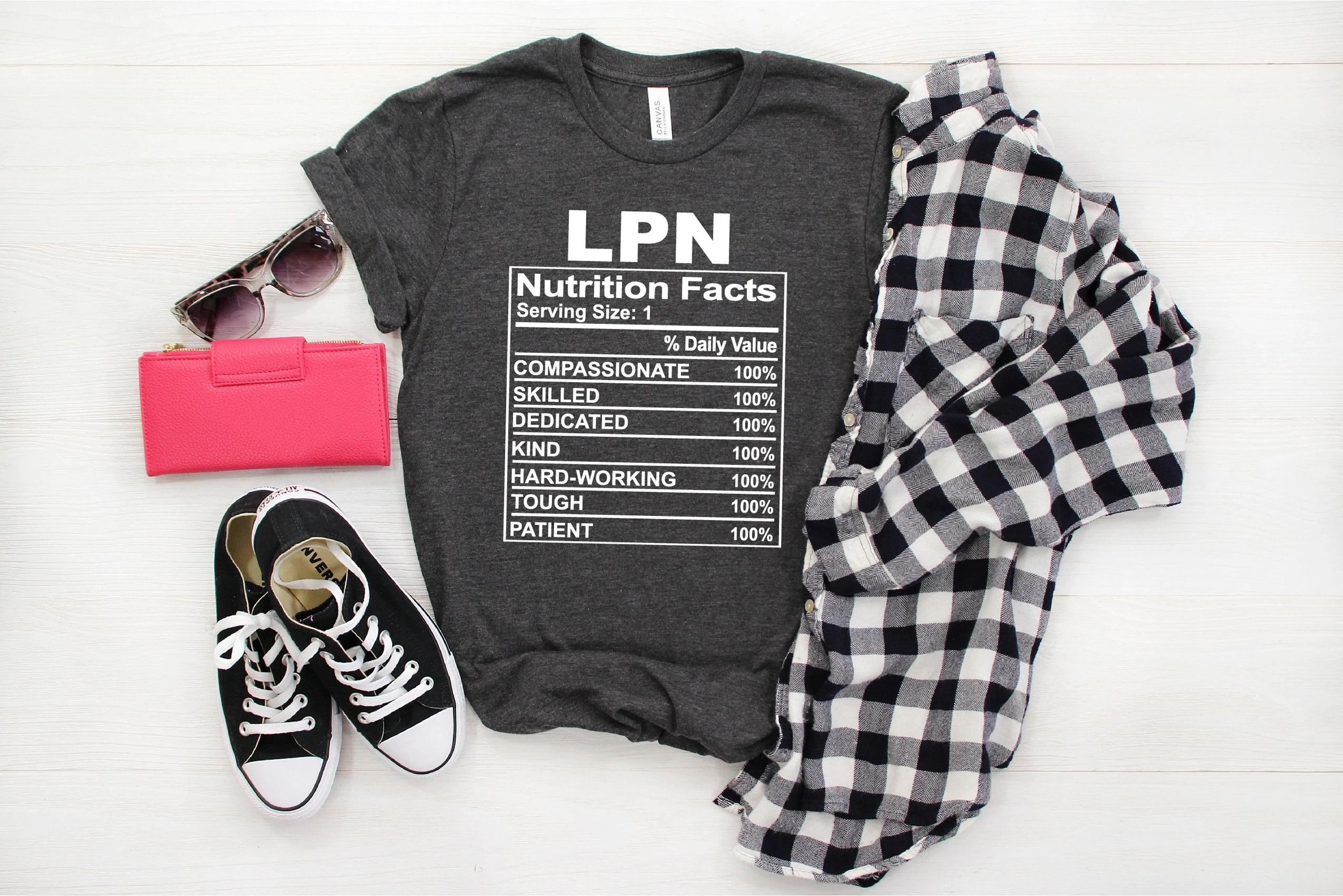 LPN Shirt Licensed Practical Nurse Shirt Nutrition Facts Nurse Shirt Nurse GiftNurse Shirt Nurse Ap 1