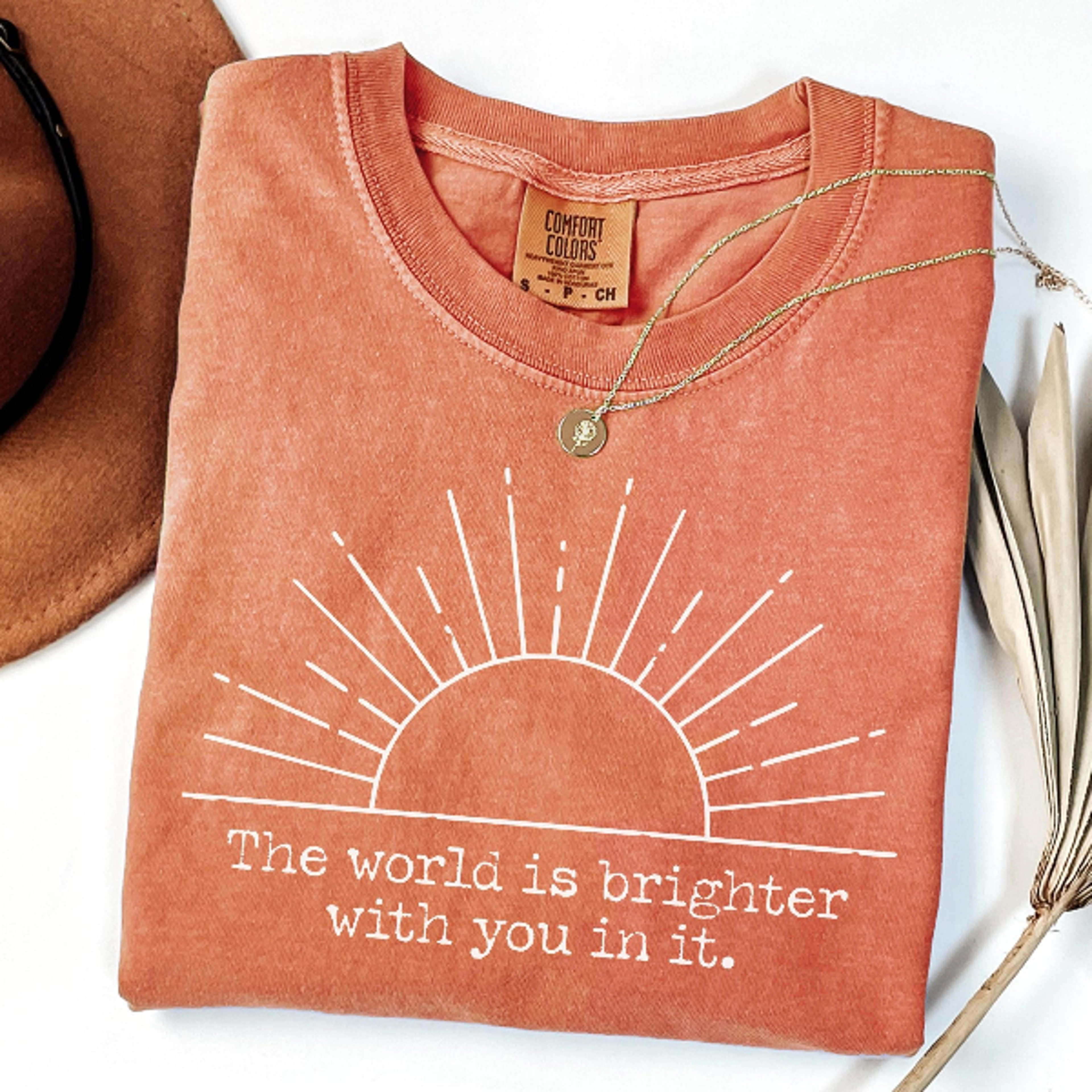 the world is brighter with you in it shirt, inspirational shirt for women, positive quote shirt, motivational sweater