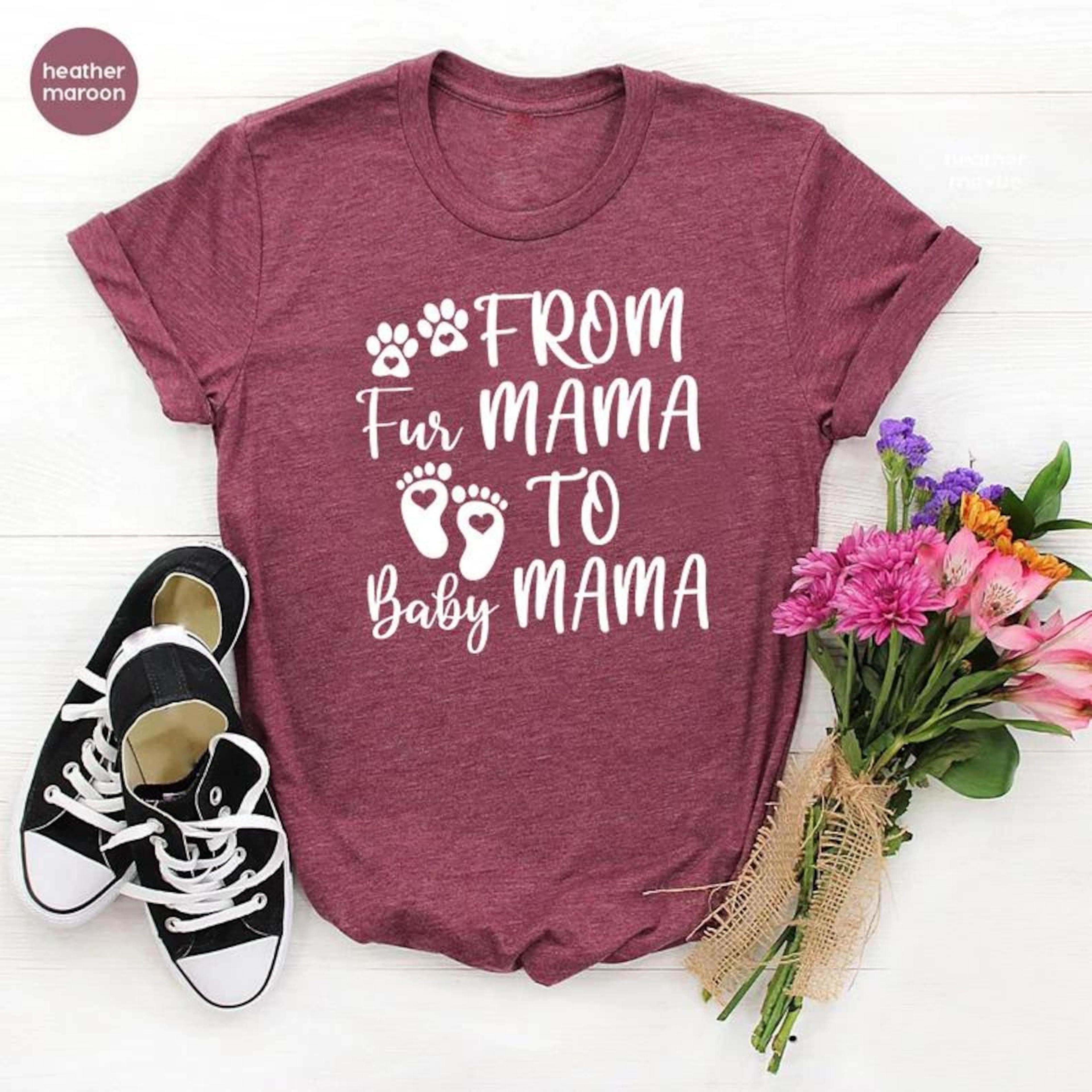 Fur Mama to Baby Mama Pregnancy Shirt