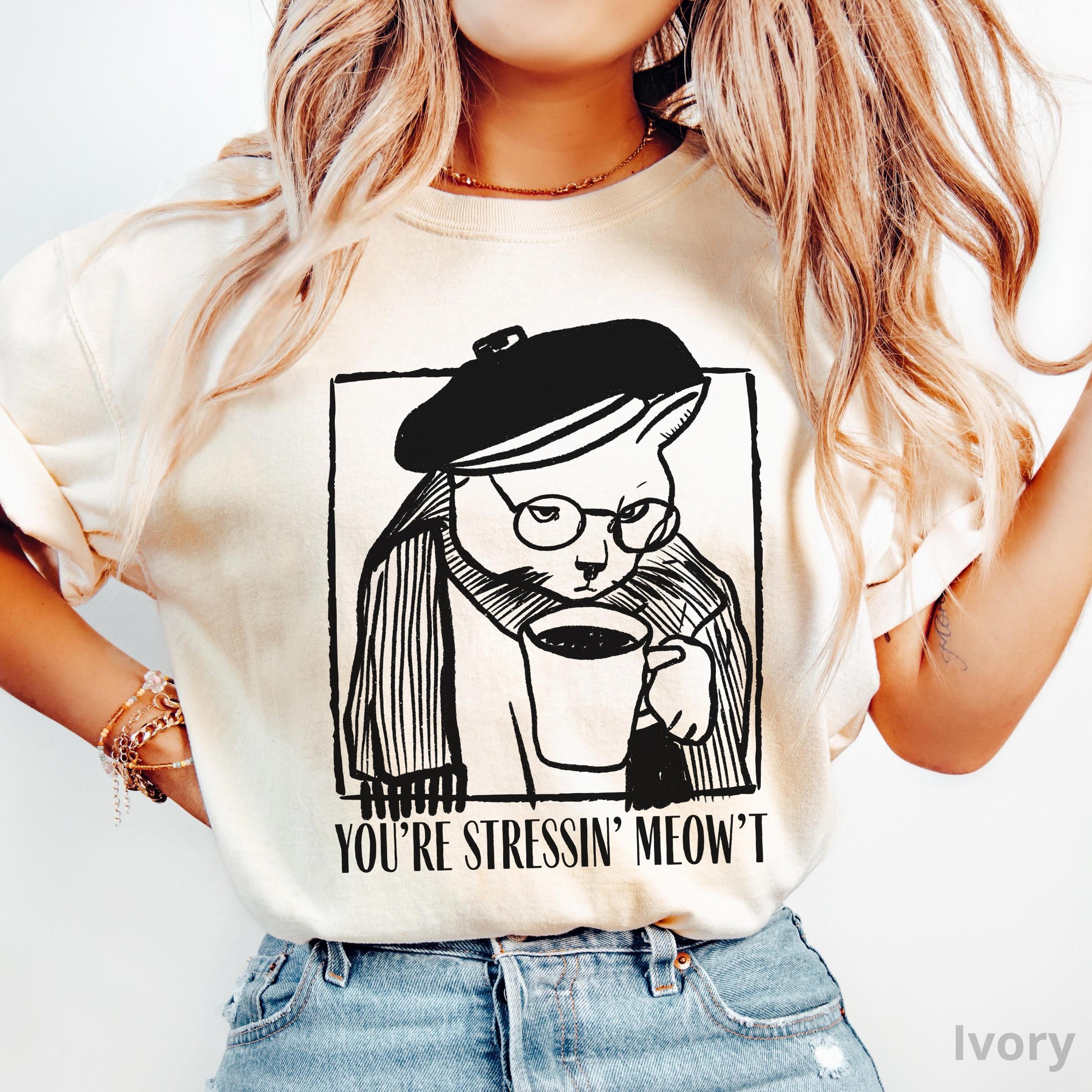 Youre Stressin Meowt Cat Coffee TShirt 100 Cotton Funny Graphic Tee 3