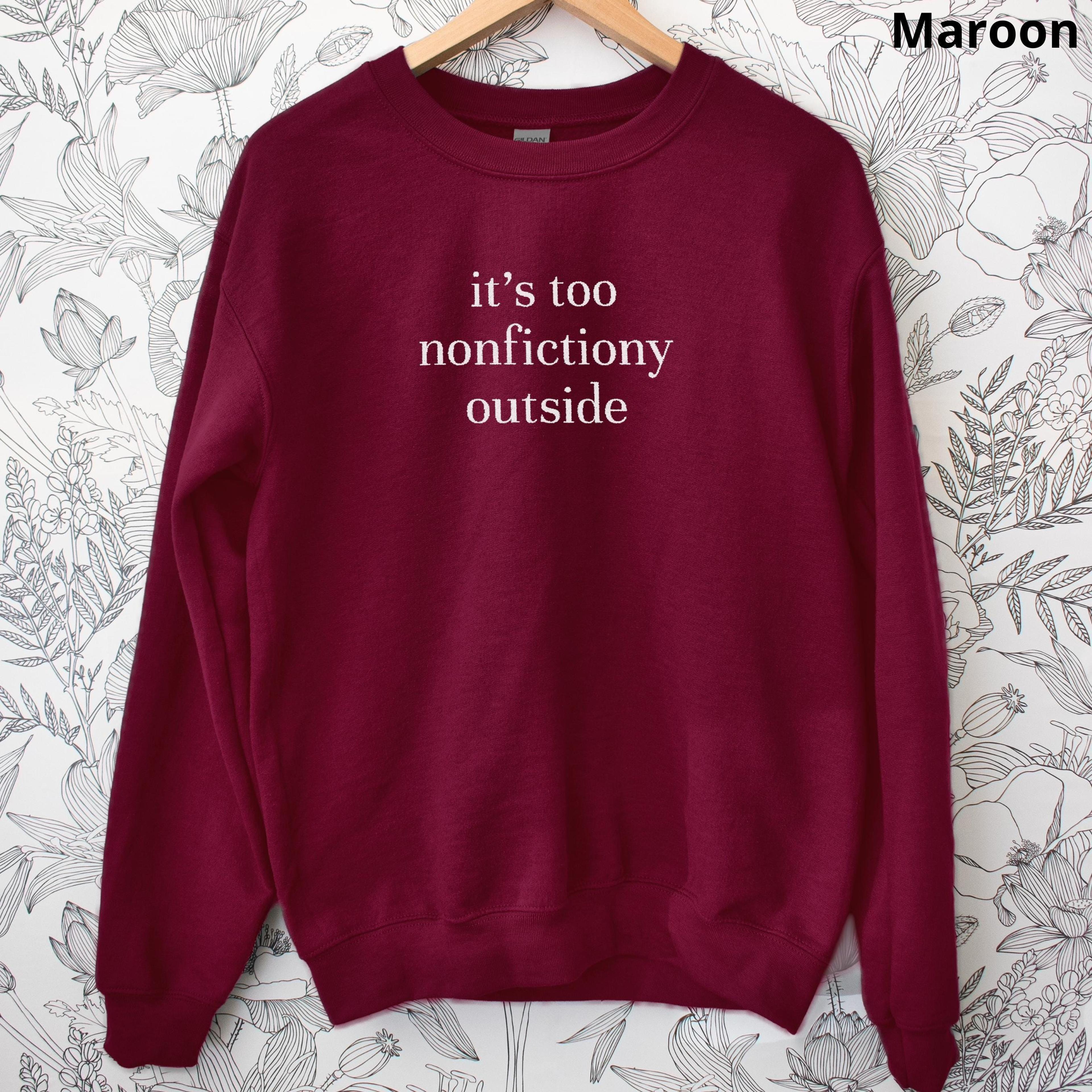 Embroidered Bookish Sweatshirt Funny Reading Crewneck Too Nonfictiony Outside Book Lover Gift 2