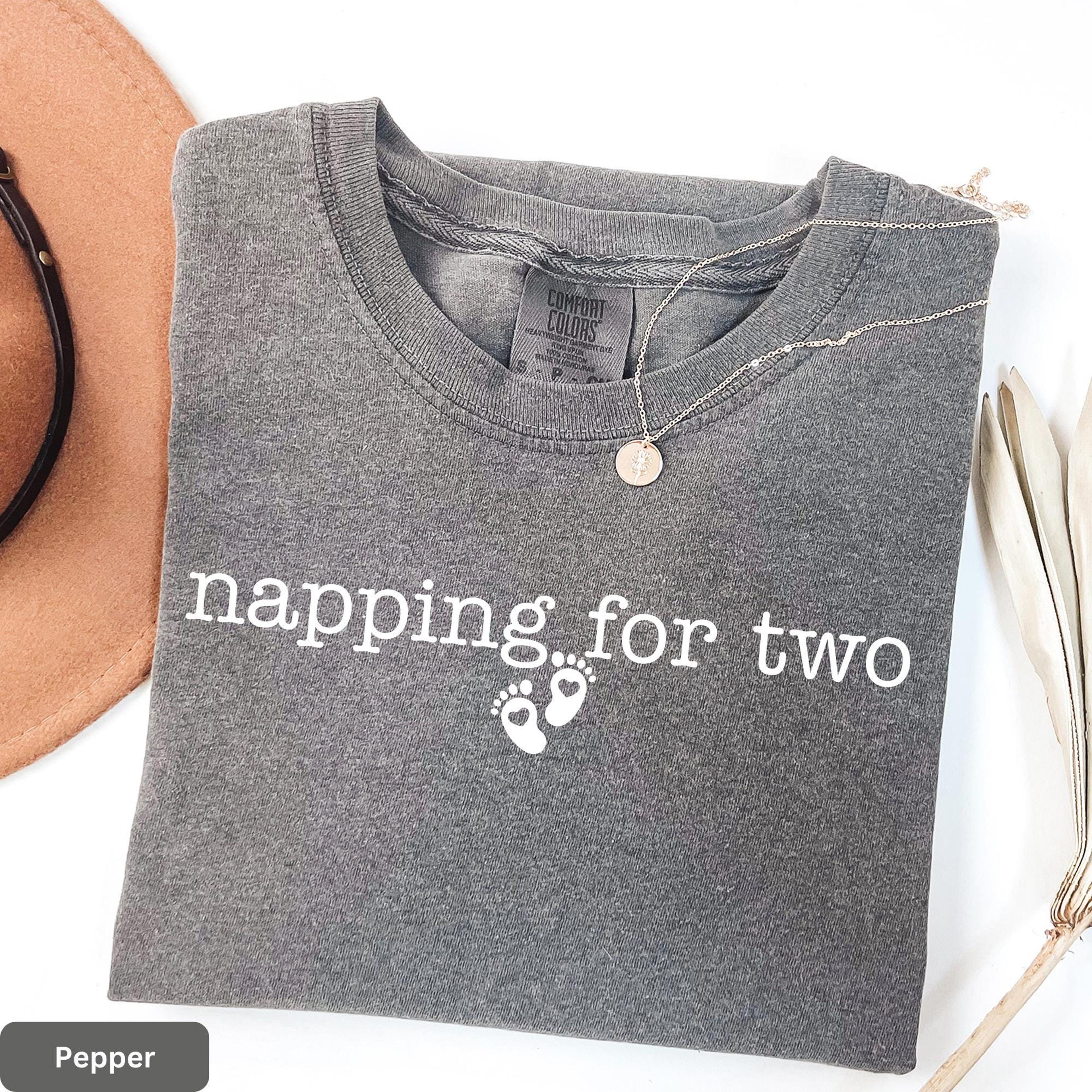 Napping For Two Pregnancy Shirt Comfort Colors Funny Maternity Announcement Tee 5