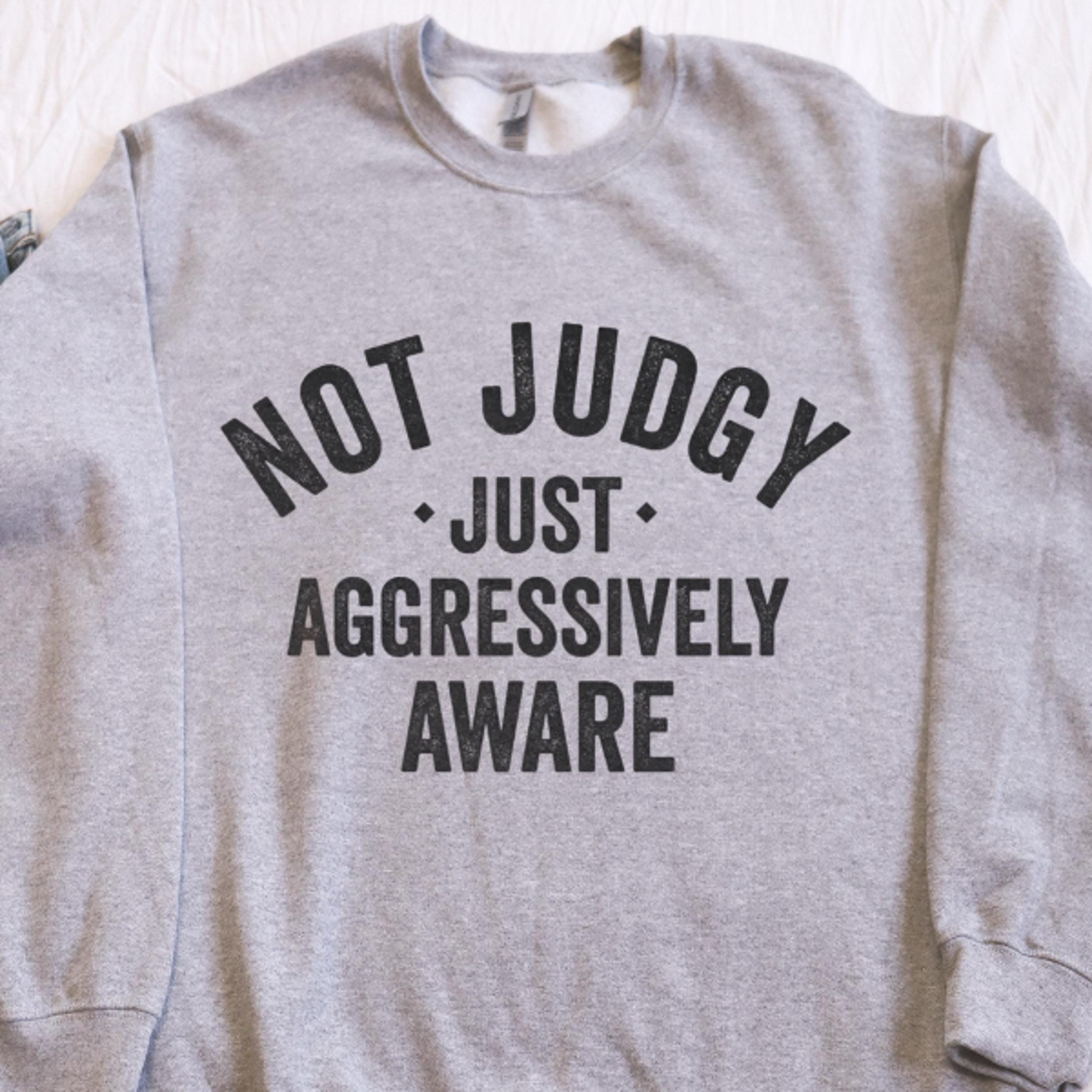 funny quote shirt or sweatshirt gift for sassy friend funny judgemental judgy gift for bestie gift idea for coworker