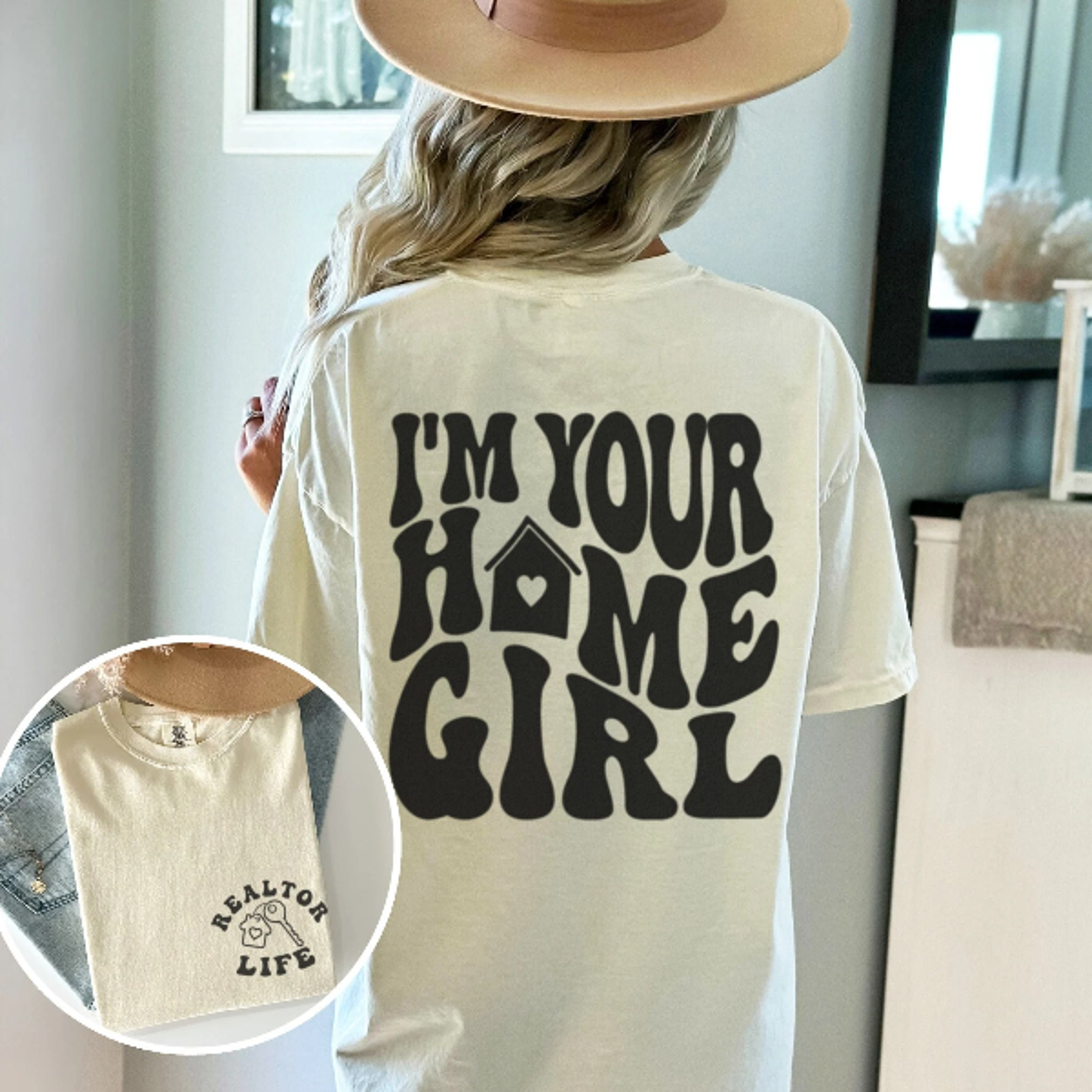 i'm your home girl realtor life front and back comfort colors graphic shirt