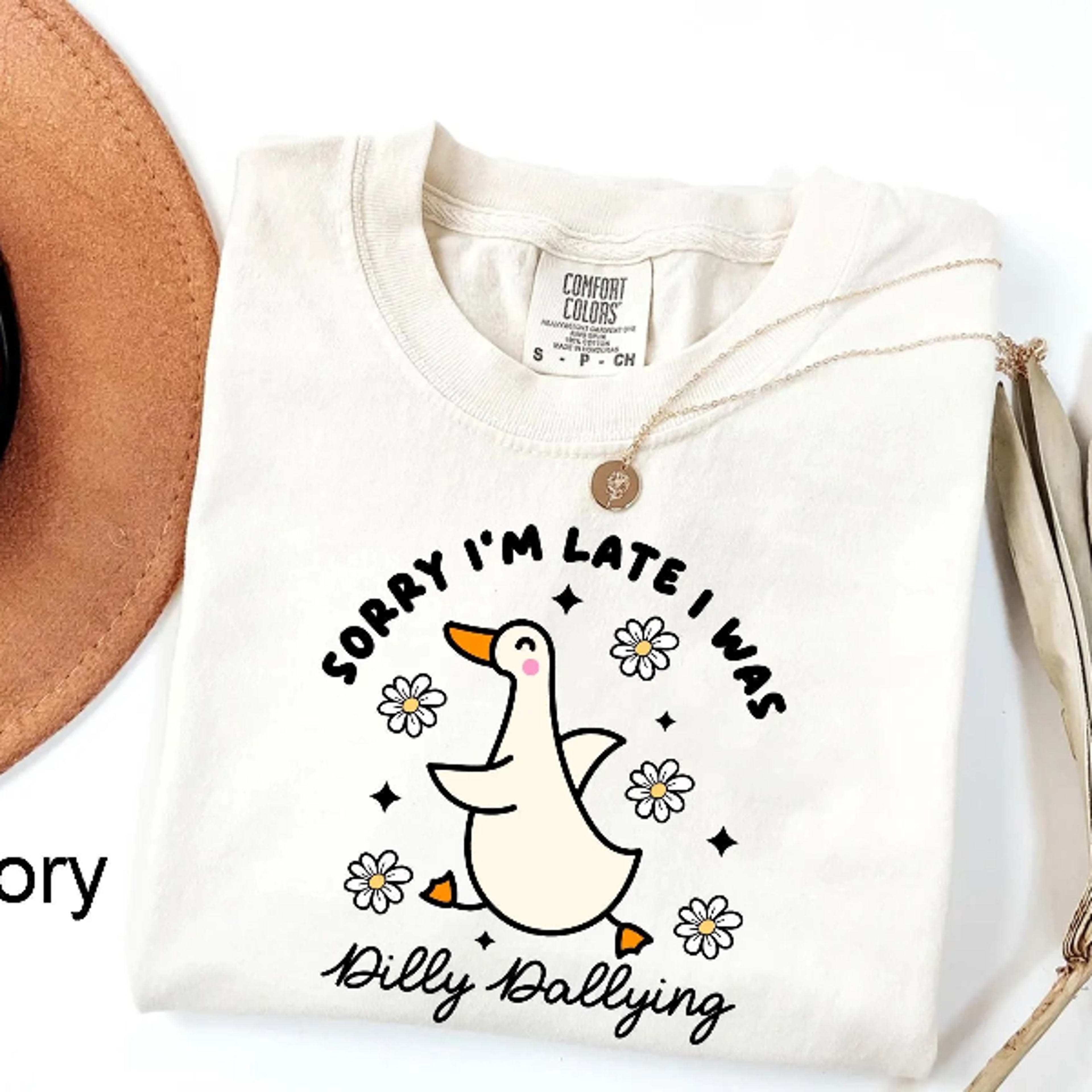 sorry i'm late i was dilly dallying funny silly goose graphic tee