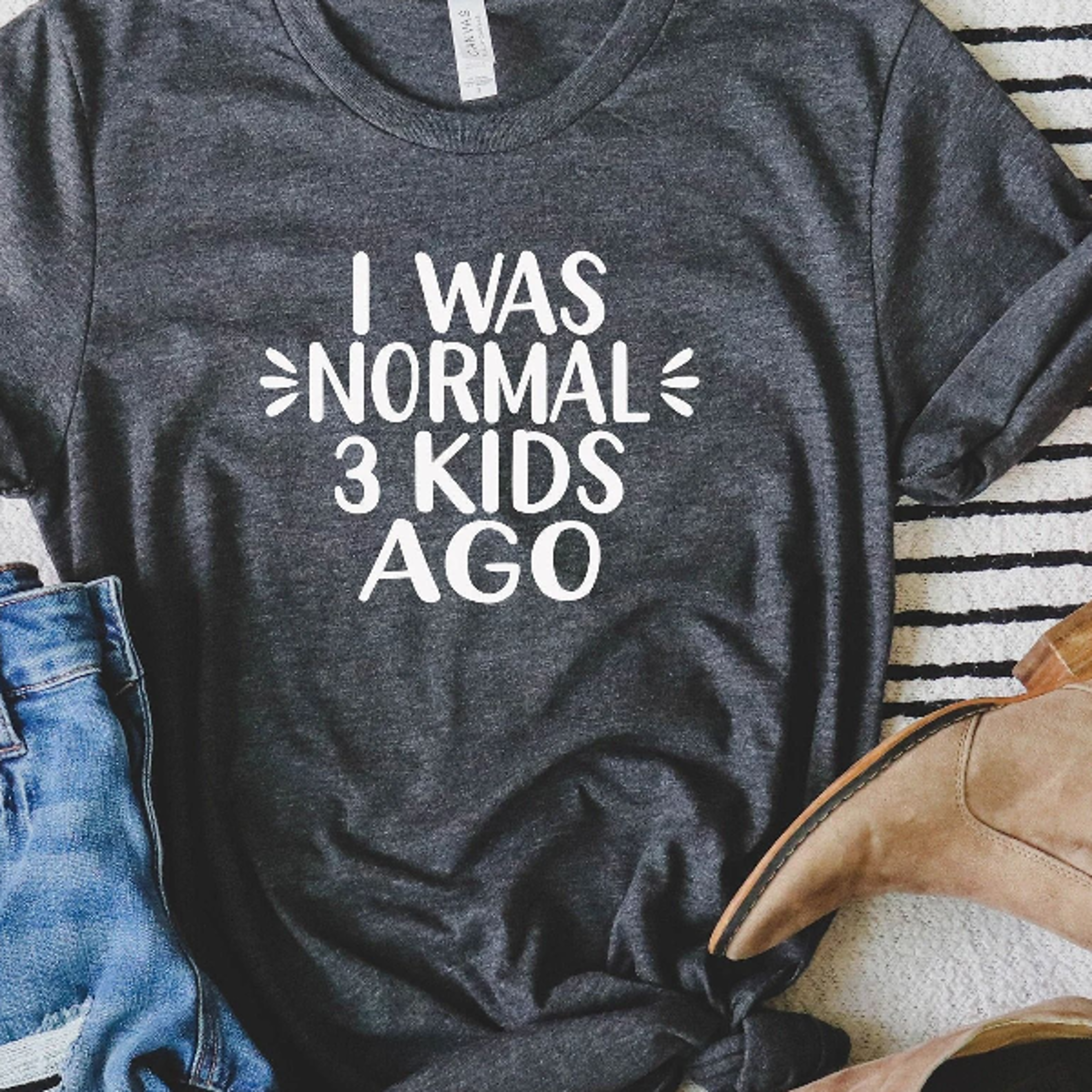 i was normal 3 kids ago, mom shirt, mom of 3 shirt, mom birthday gift, mother's day shirt, funny mom tee