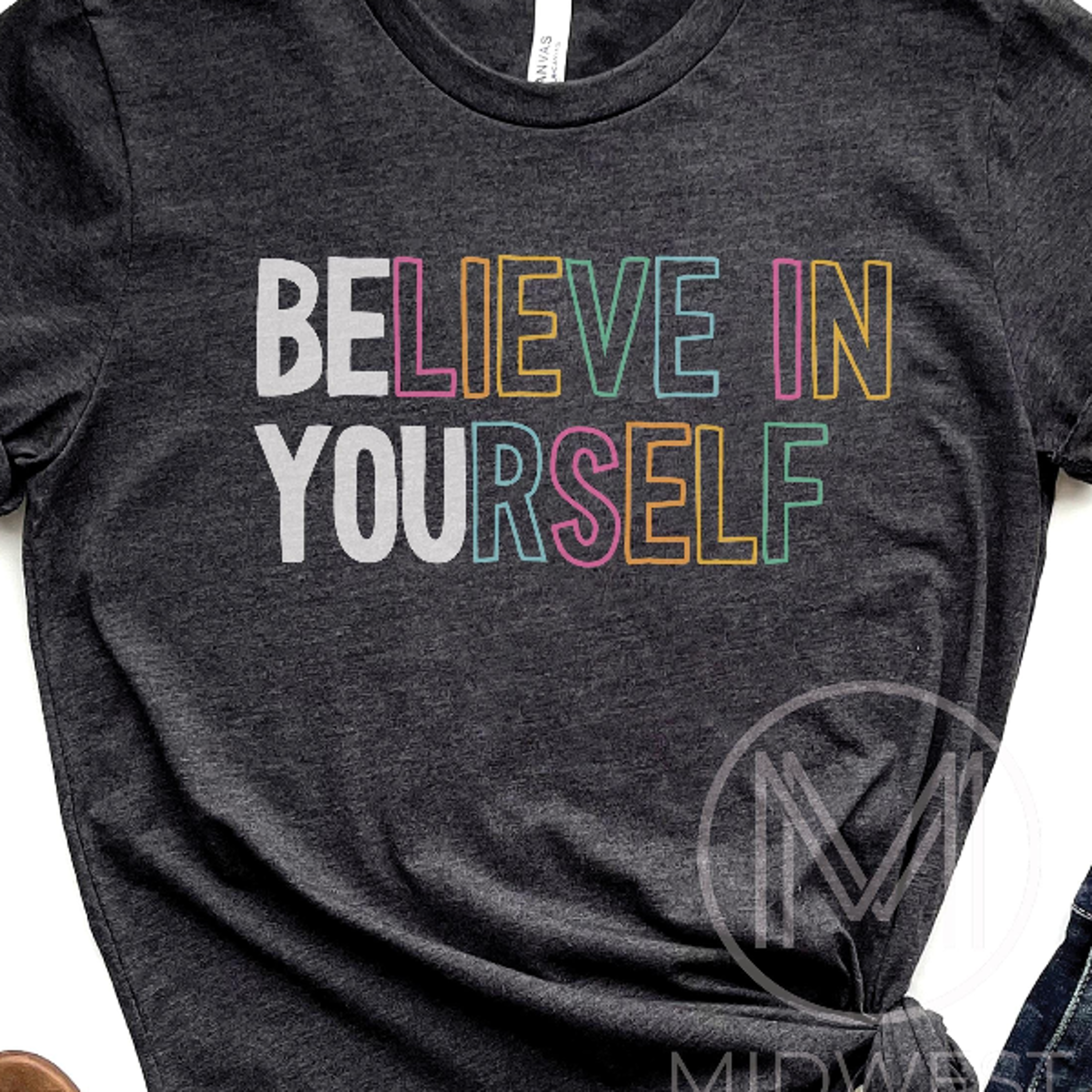 believe in yourself shirt | be you positivity tee | inspirational teacher graphic t-shirt