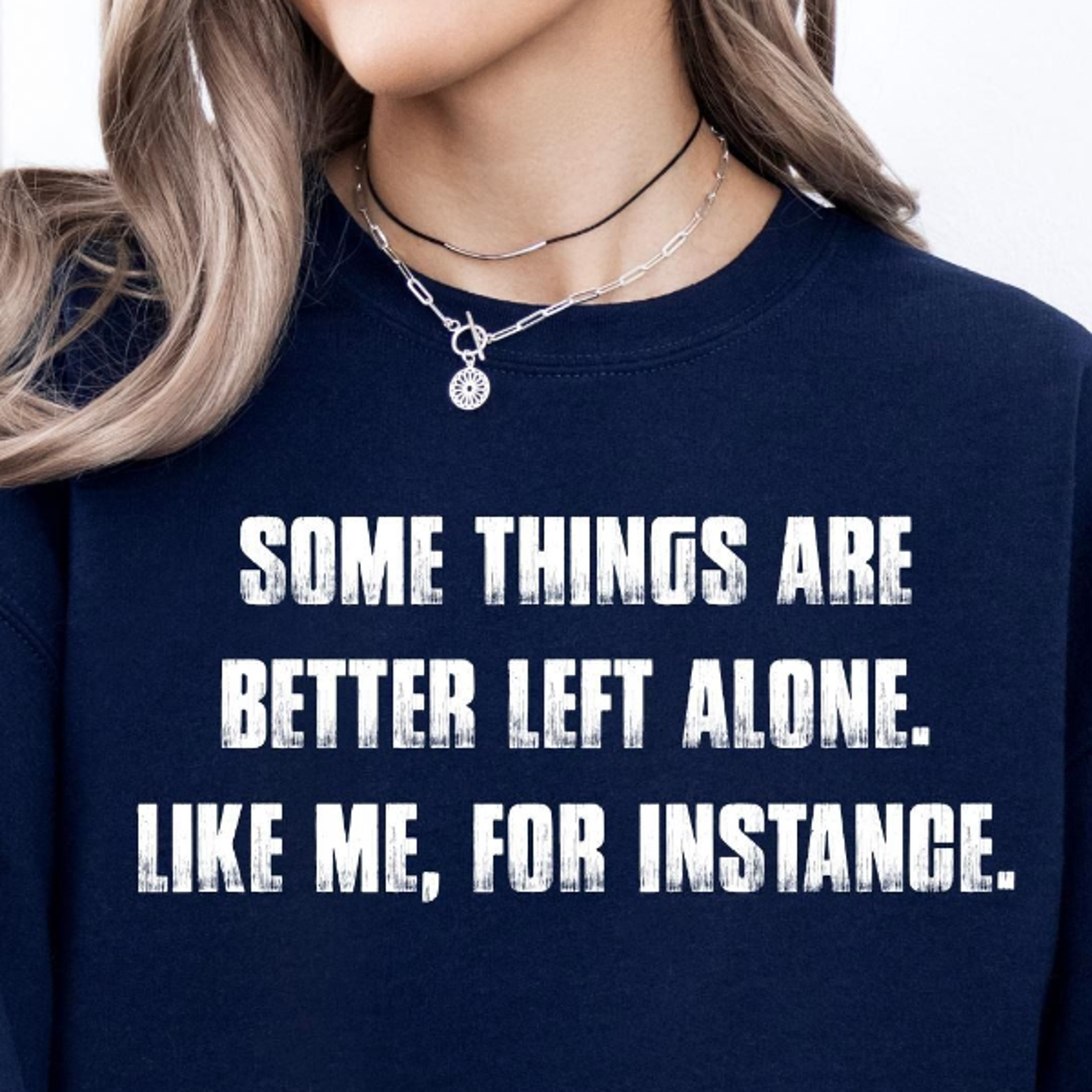 some things are better left alone sweatshirt | funny introvert sarcastic crewneck | chic anti-social graphic shirt