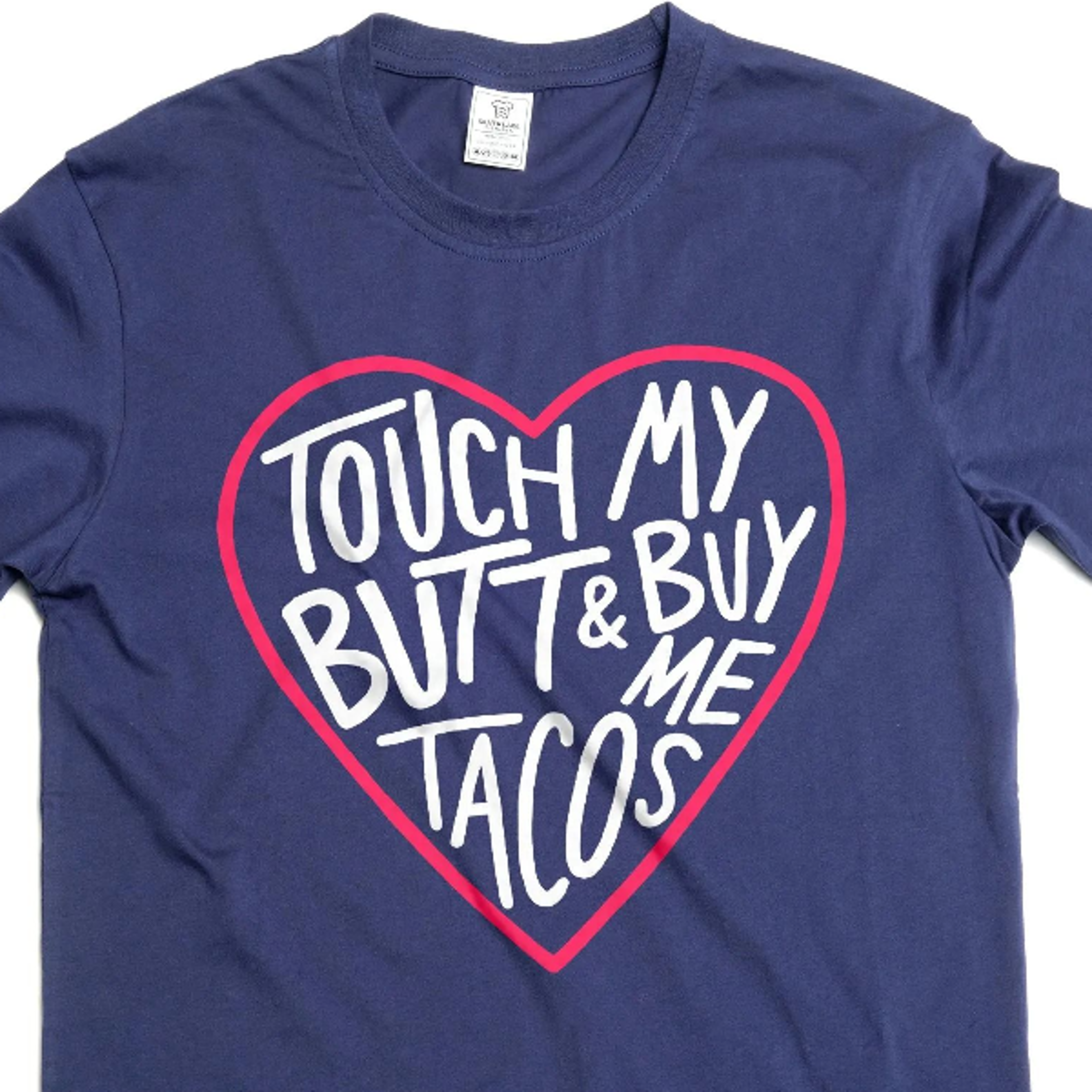 funny sarcastic touch my butt and buy me tacos tee shirt foodie humorous valentine's day tee