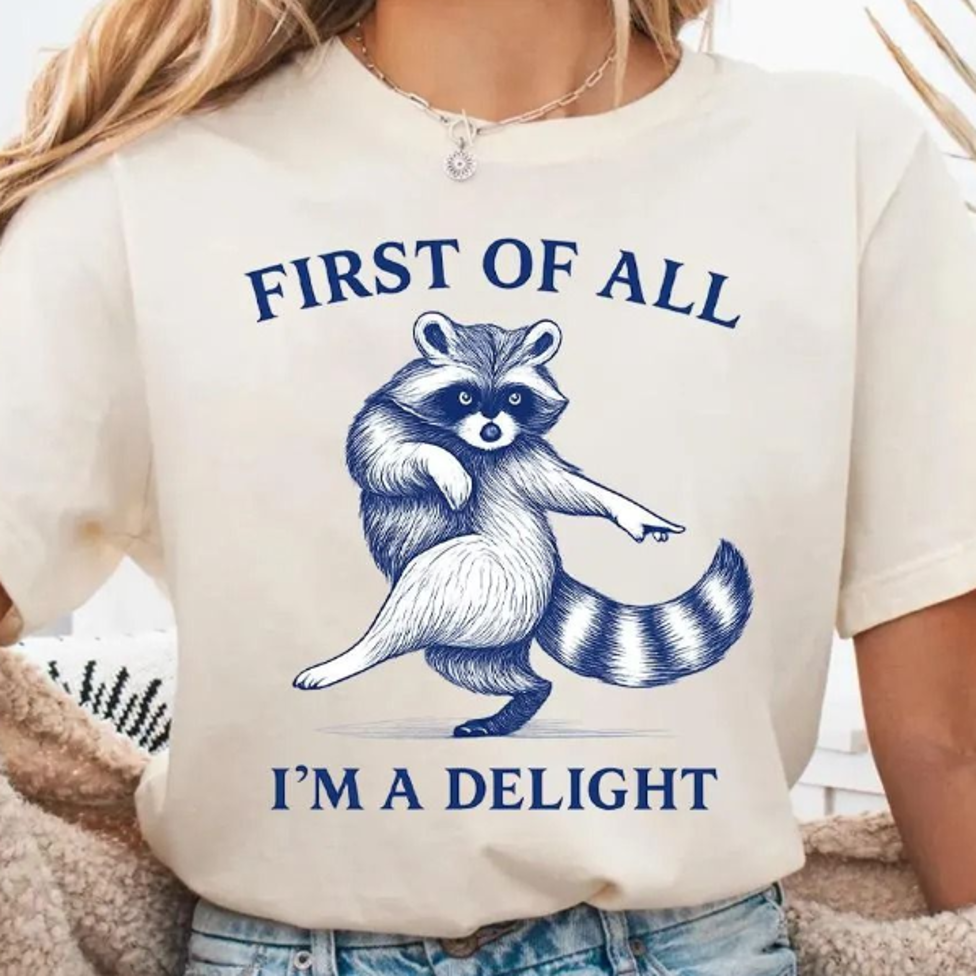first of all i'm a delight shirt funny raccoon t-shirt sarcastic quote graphic tee