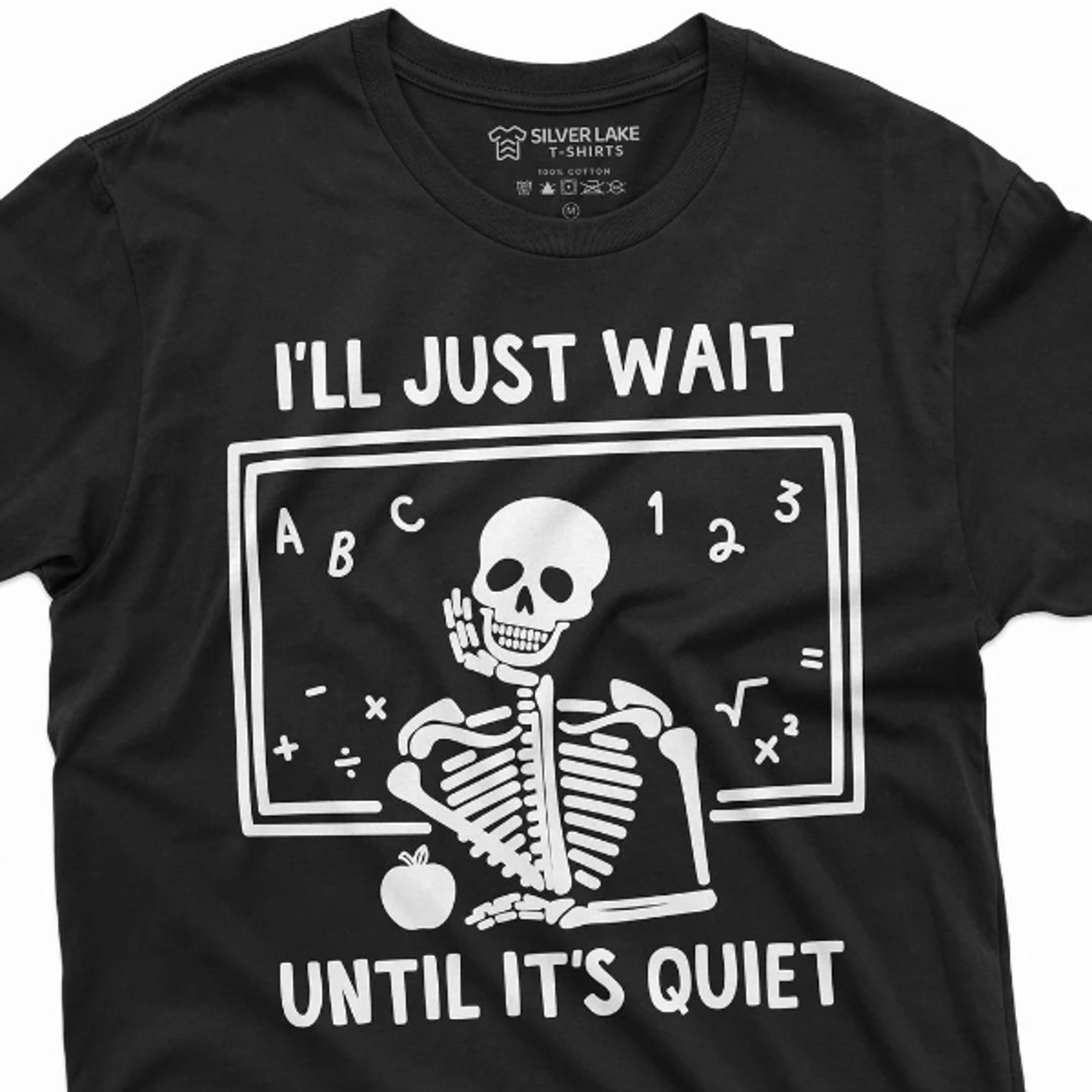teacher halloween funny t-shirt i'll just wait until its all quiet skeleton tee-shirt womens mens unisex tee gift for pr