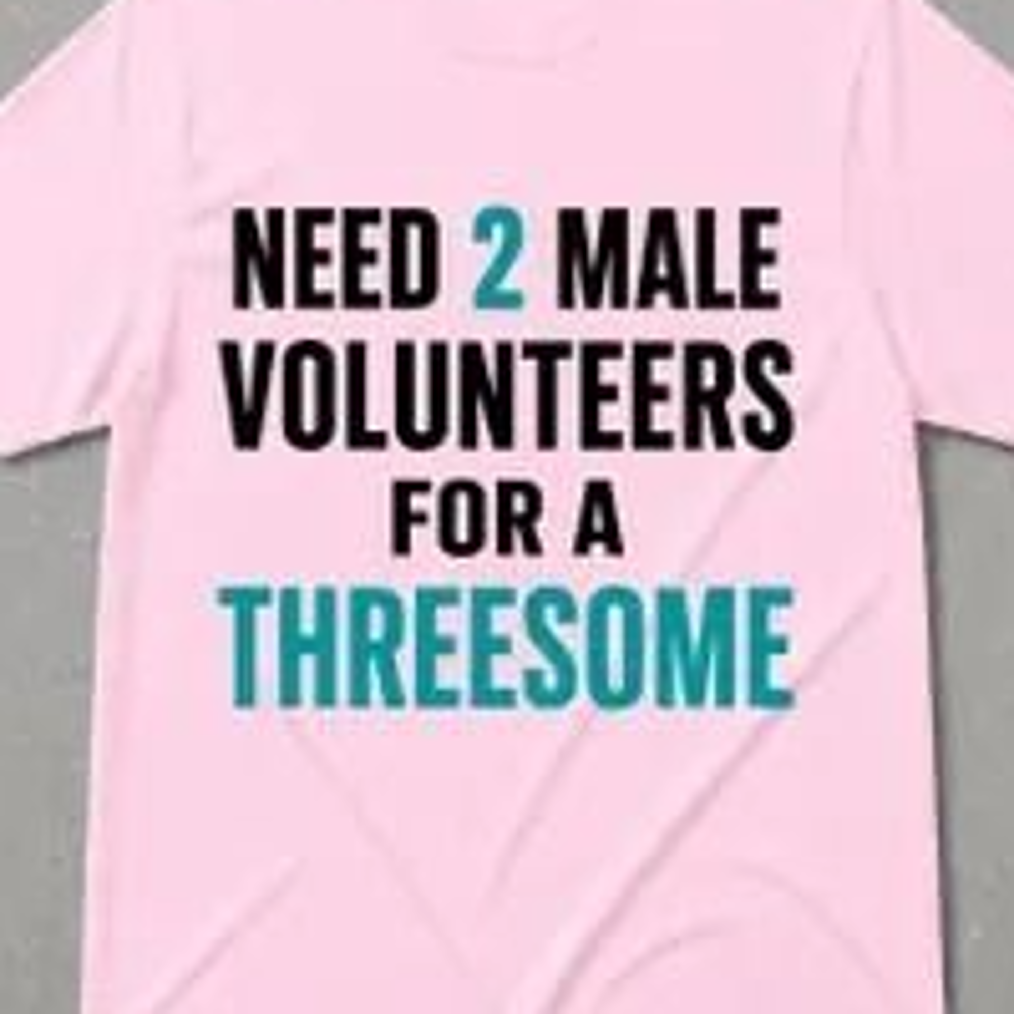 need 2 male volunteers for a threesome funny shirt t-shirt, airport shirt exchange funny, very offensive shirt, inapprop