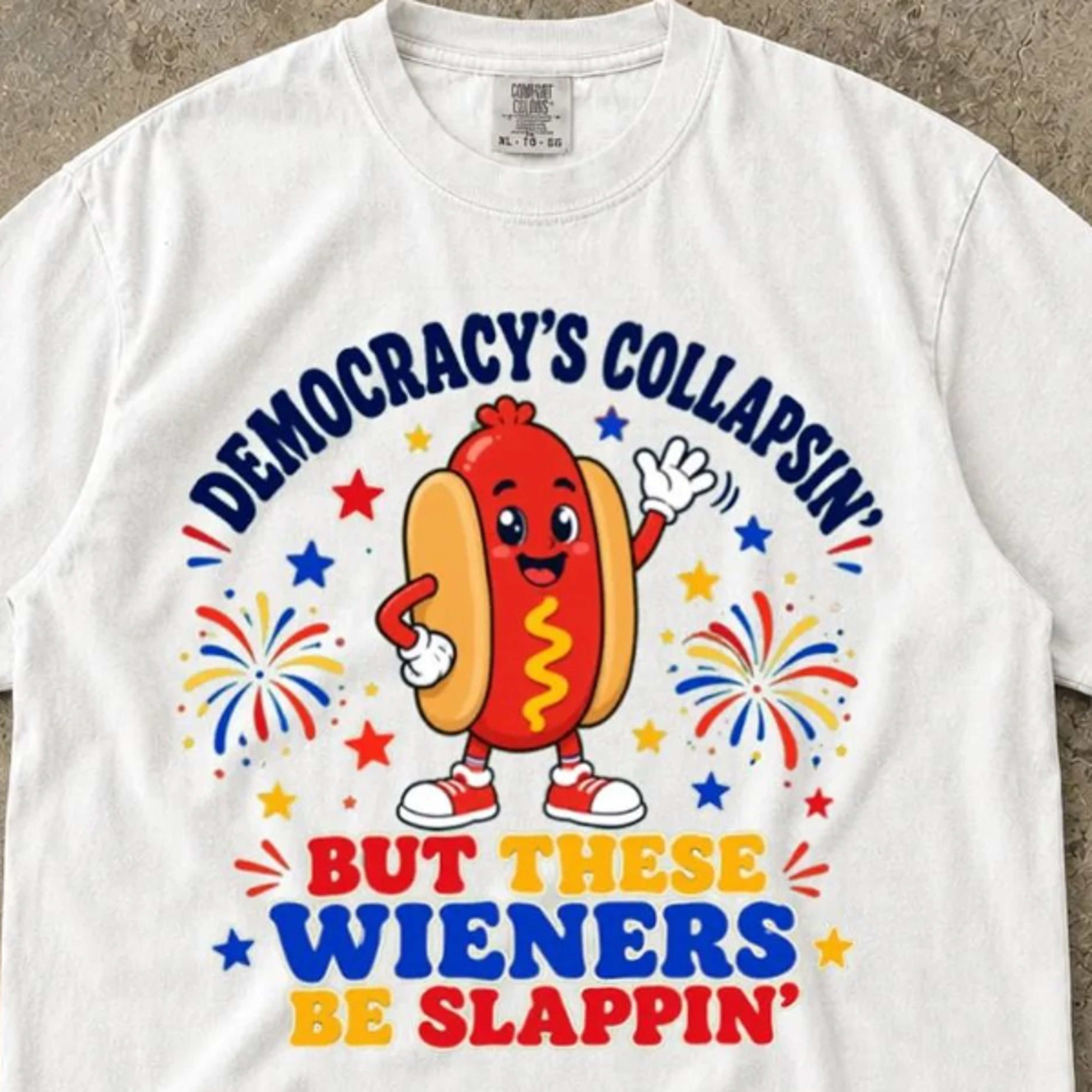 democracy collapsing but these wieners be slappin comfort colors t-shirt, democracy collapsing shirt wieners slappin,