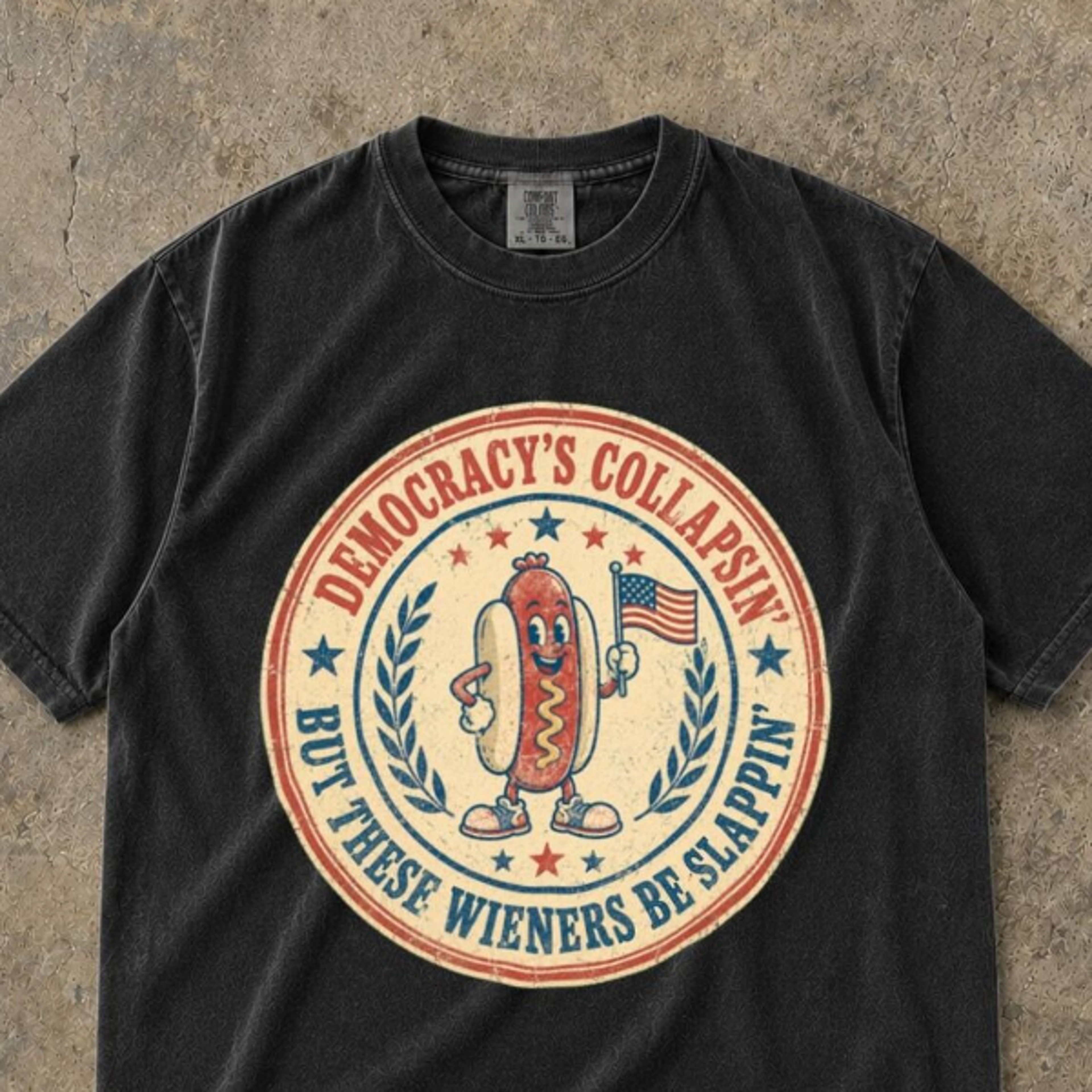 democracy collapsing but these wieners be slappin comfort colors t shirt, unwearable shirts, democracy collapsing shir