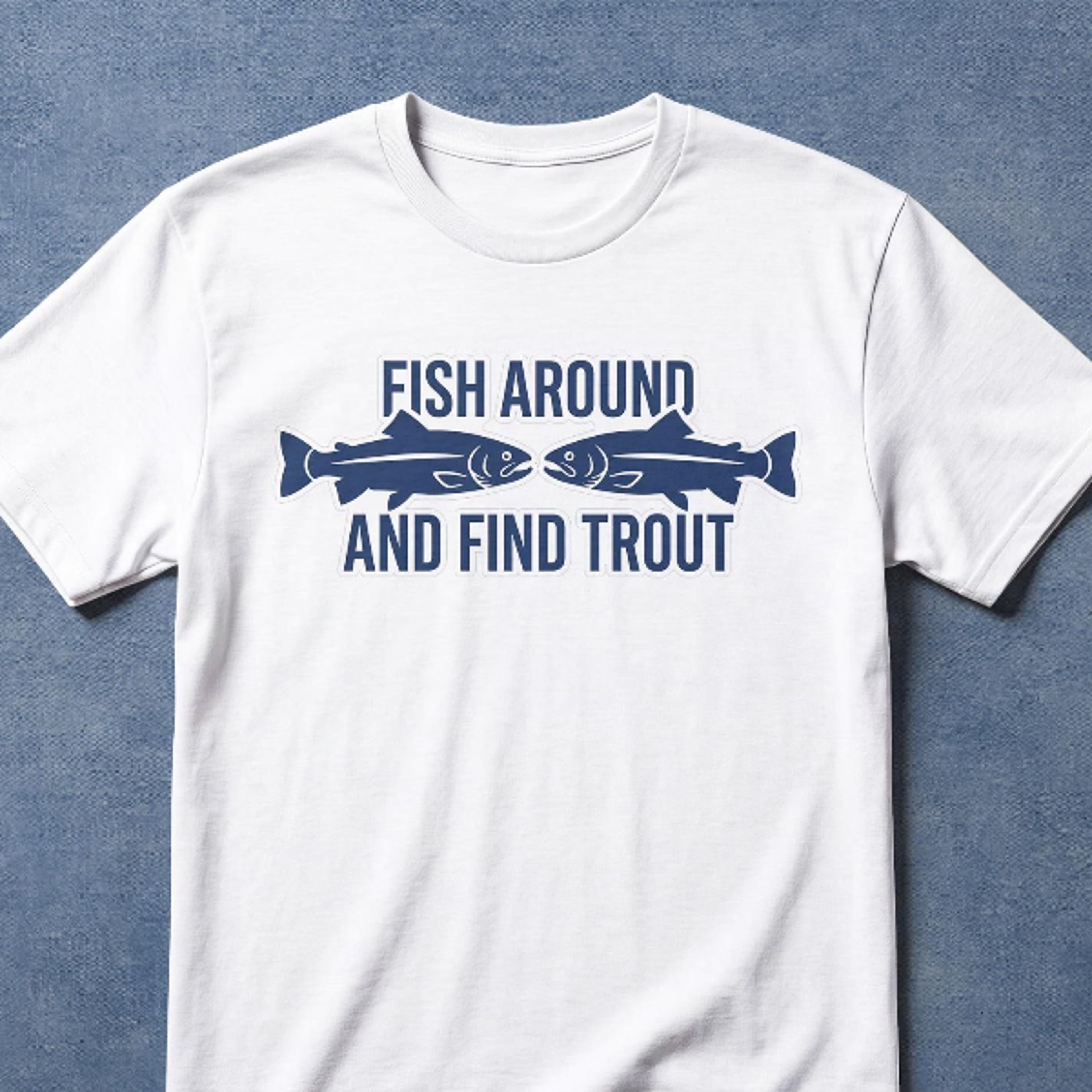 fish around and find trout unhinged shirt, meme shirt, vintage shirt, unhinged shirts, shirt for fisherman, ironic shirt